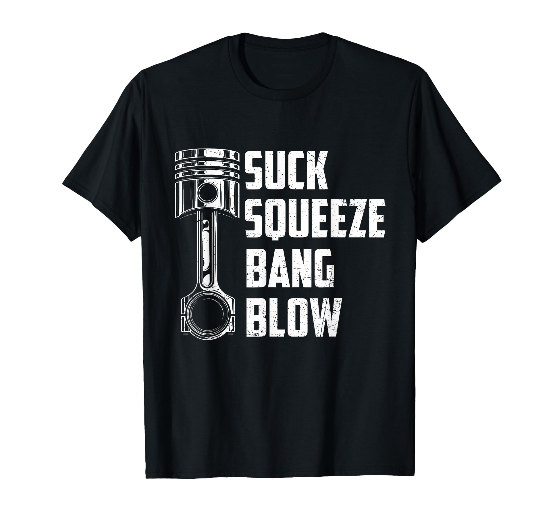 Suck Squeeze Bang Blow Funny Auto T-Shirt - Fun Novelty Design Men Women - T-Shirt, Sweatshirt, Hoodie