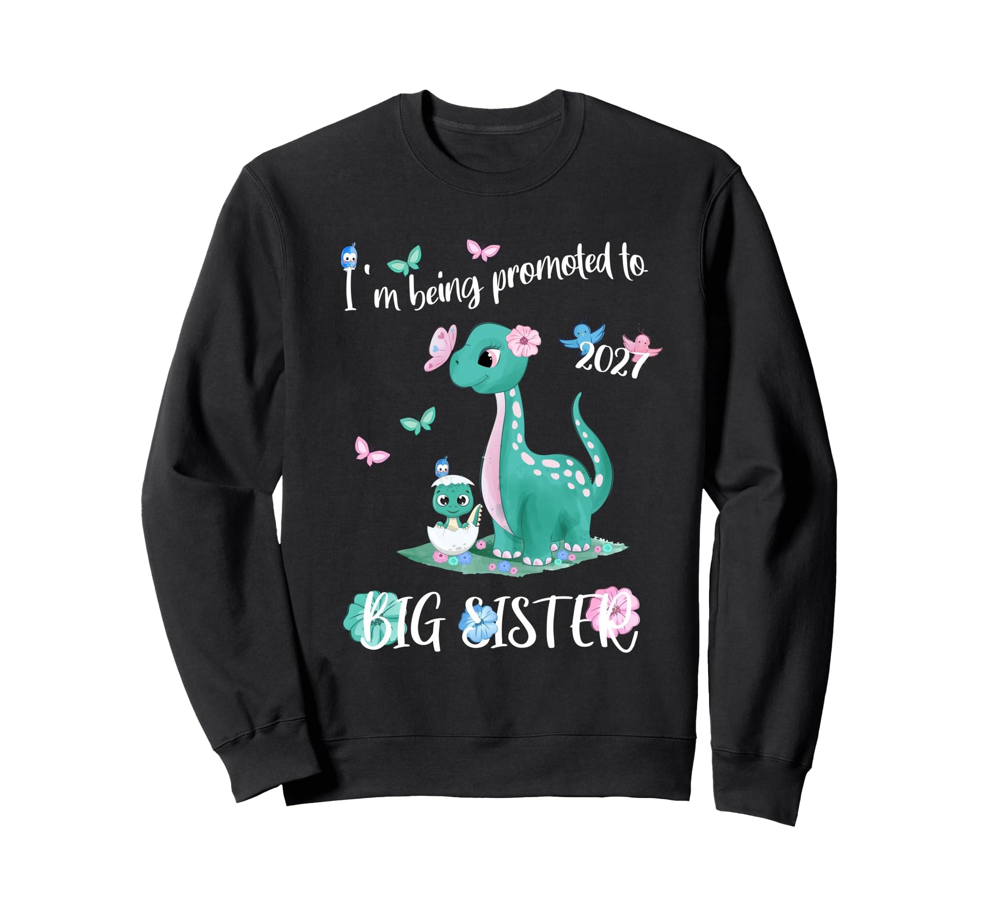 Being Promoted To Big Sister 2027 Sweatshirt - Minimalist Print Unisex - T-Shirt, Sweatshirt, Hoodie
