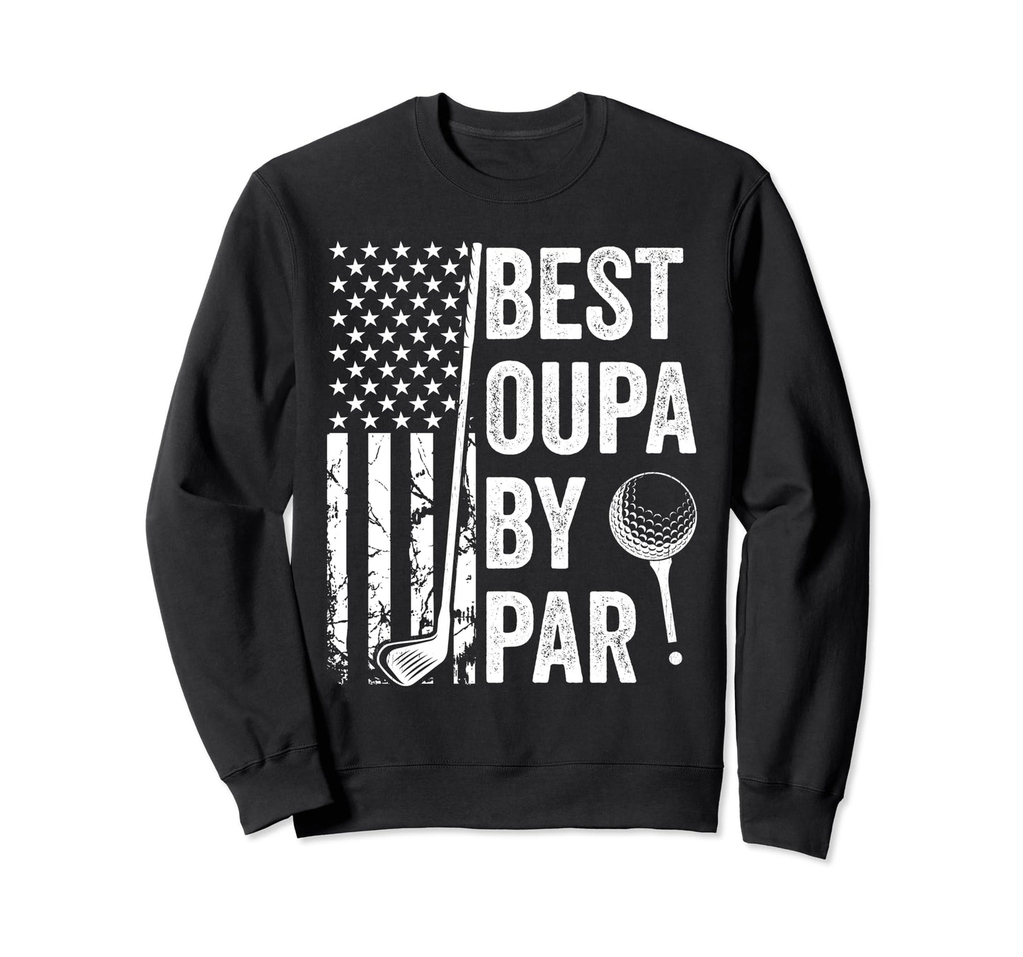 Best Oupa Par Usa Flag Golf Fathers Sweatshirt - Custom Art Print Unisex - T-Shirt, Sweatshirt, Hoodie