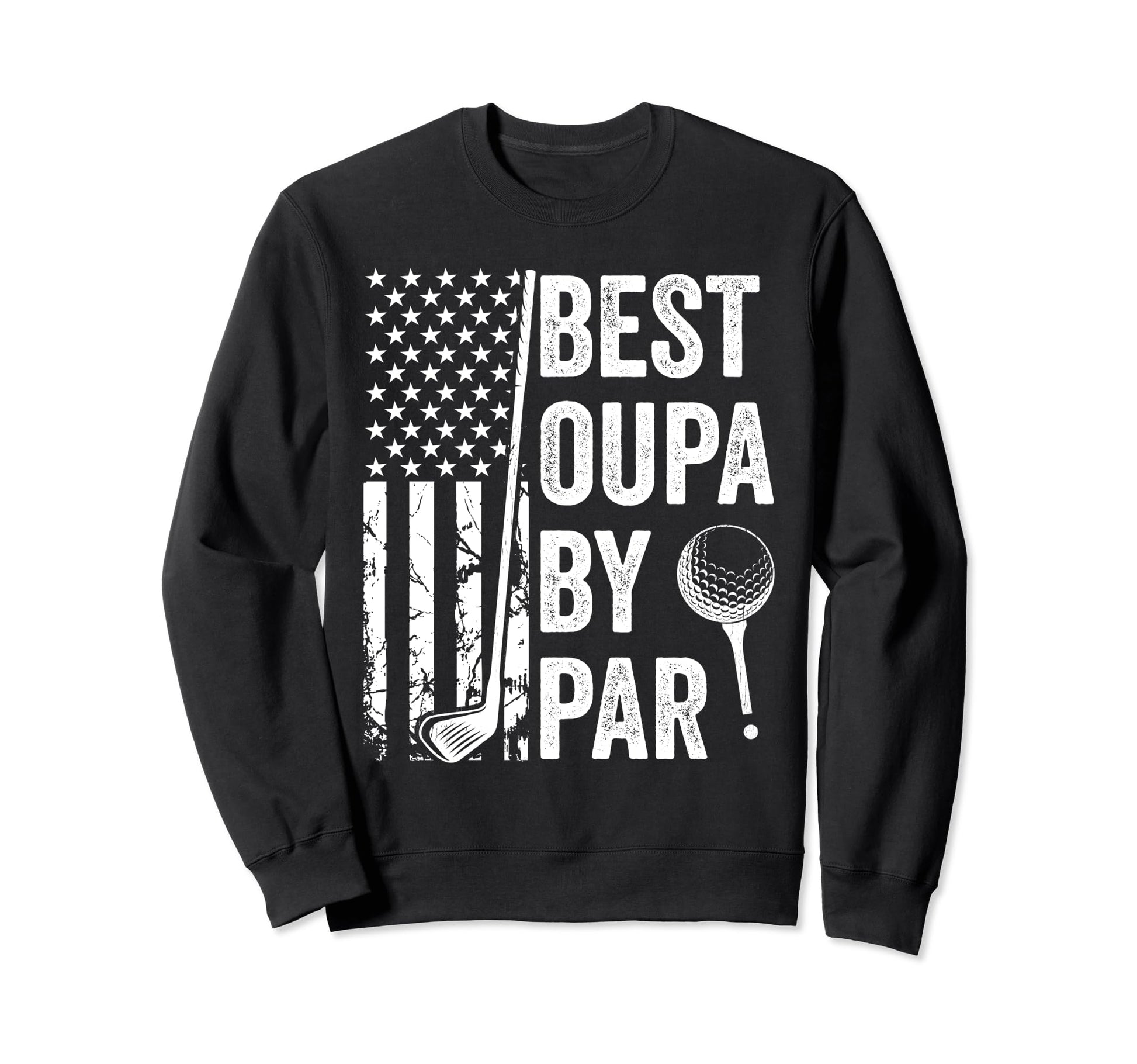 Best Oupa Par Usa Flag Golf Fathers Sweatshirt - Custom Art Print Unisex - T-Shirt, Sweatshirt, Hoodie