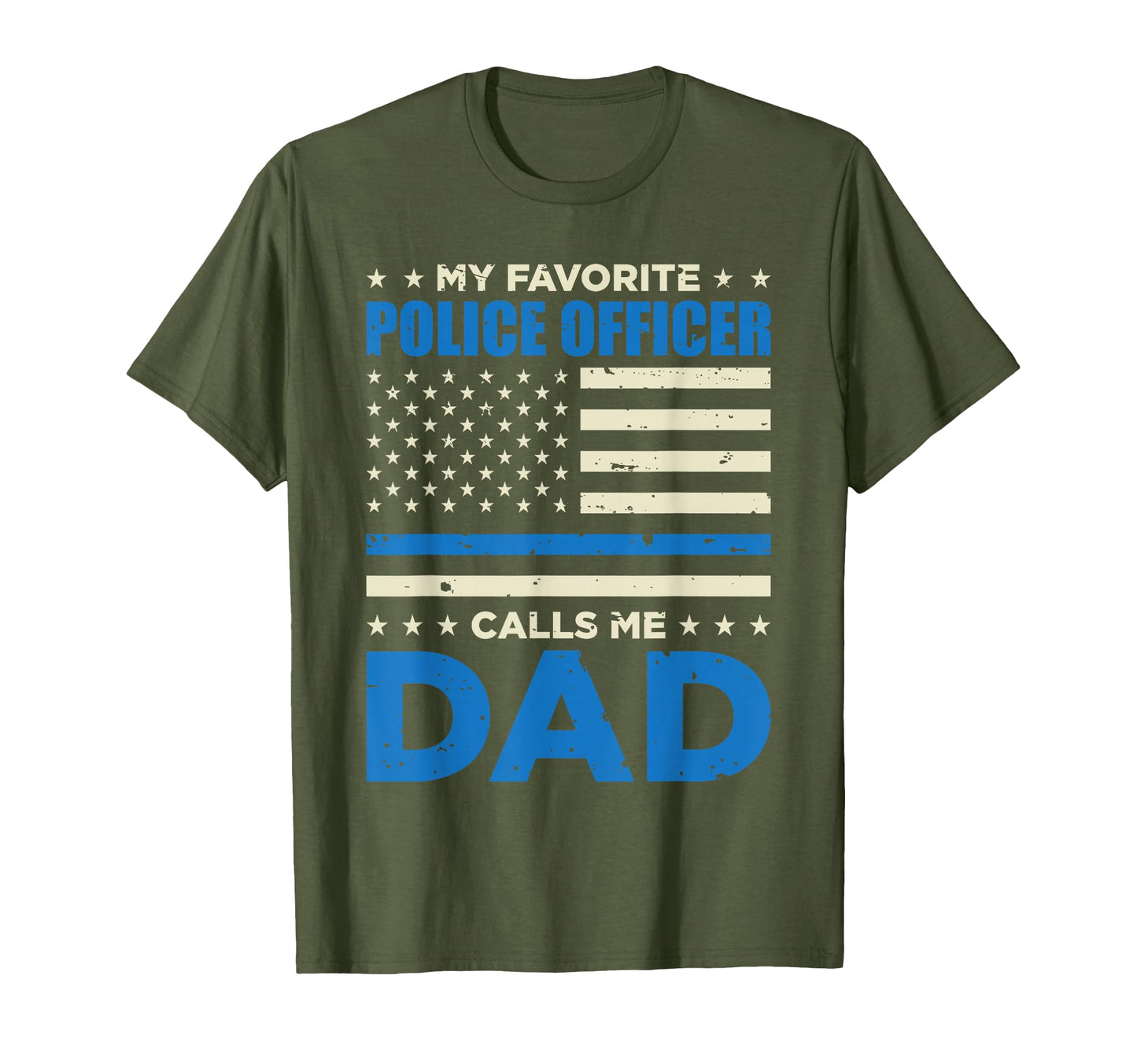 My Favorite Police Officer Calls Me Dad T-Shirt - Trendy Graphic Men Women - T-Shirt, Sweatshirt, Hoodie
