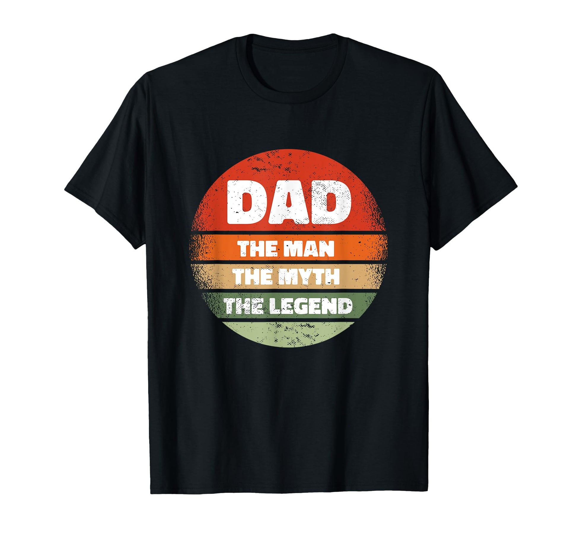 Dad Myth Legend Fathers Day T-Shirt - Casual Everyday Wear Unisex - T-Shirt, Sweatshirt, Hoodie