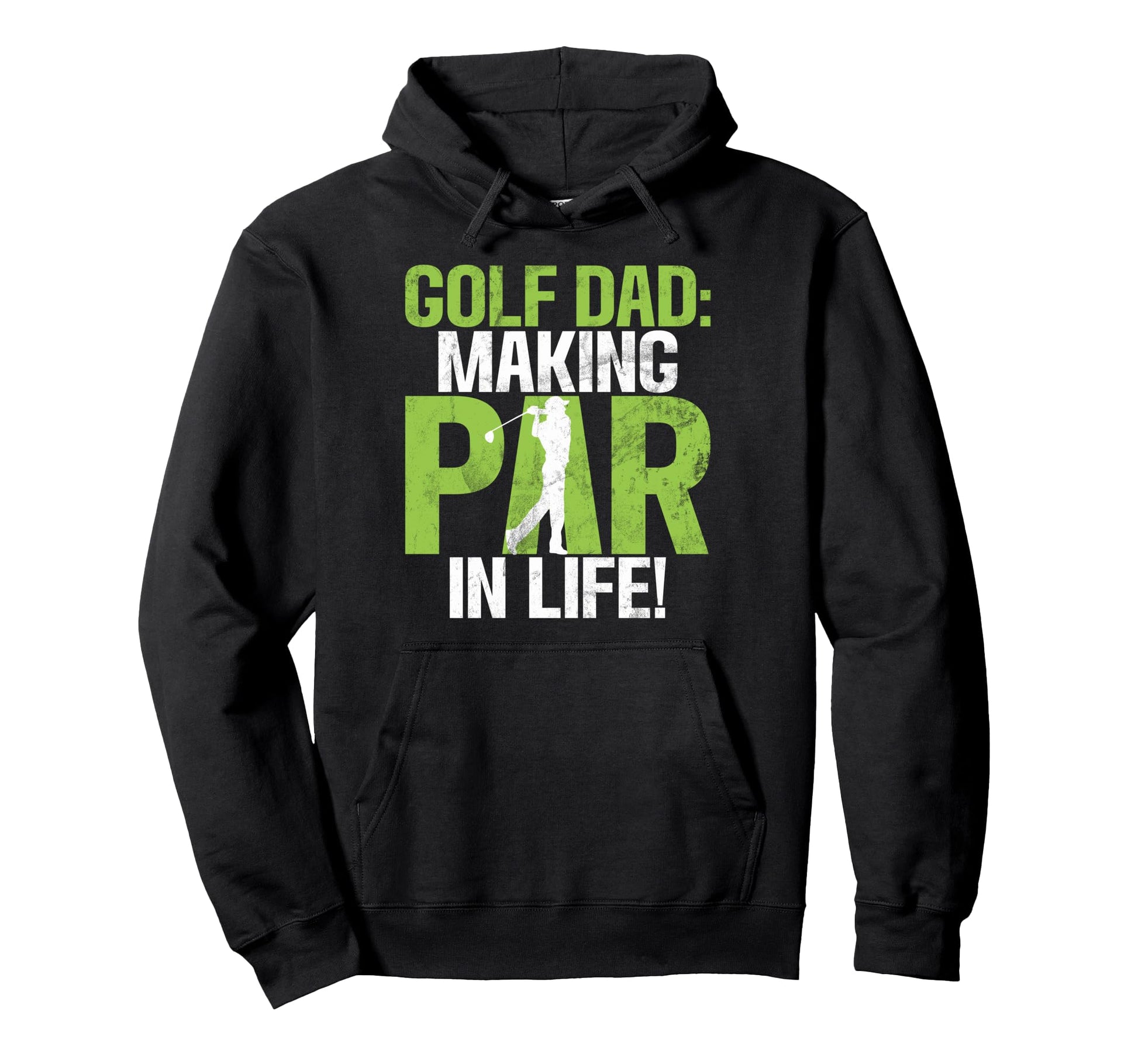 Golf Dad Making Par Life Golf Dad Hoodie - Fun Novelty Design Unisex - T-Shirt, Sweatshirt, Hoodie