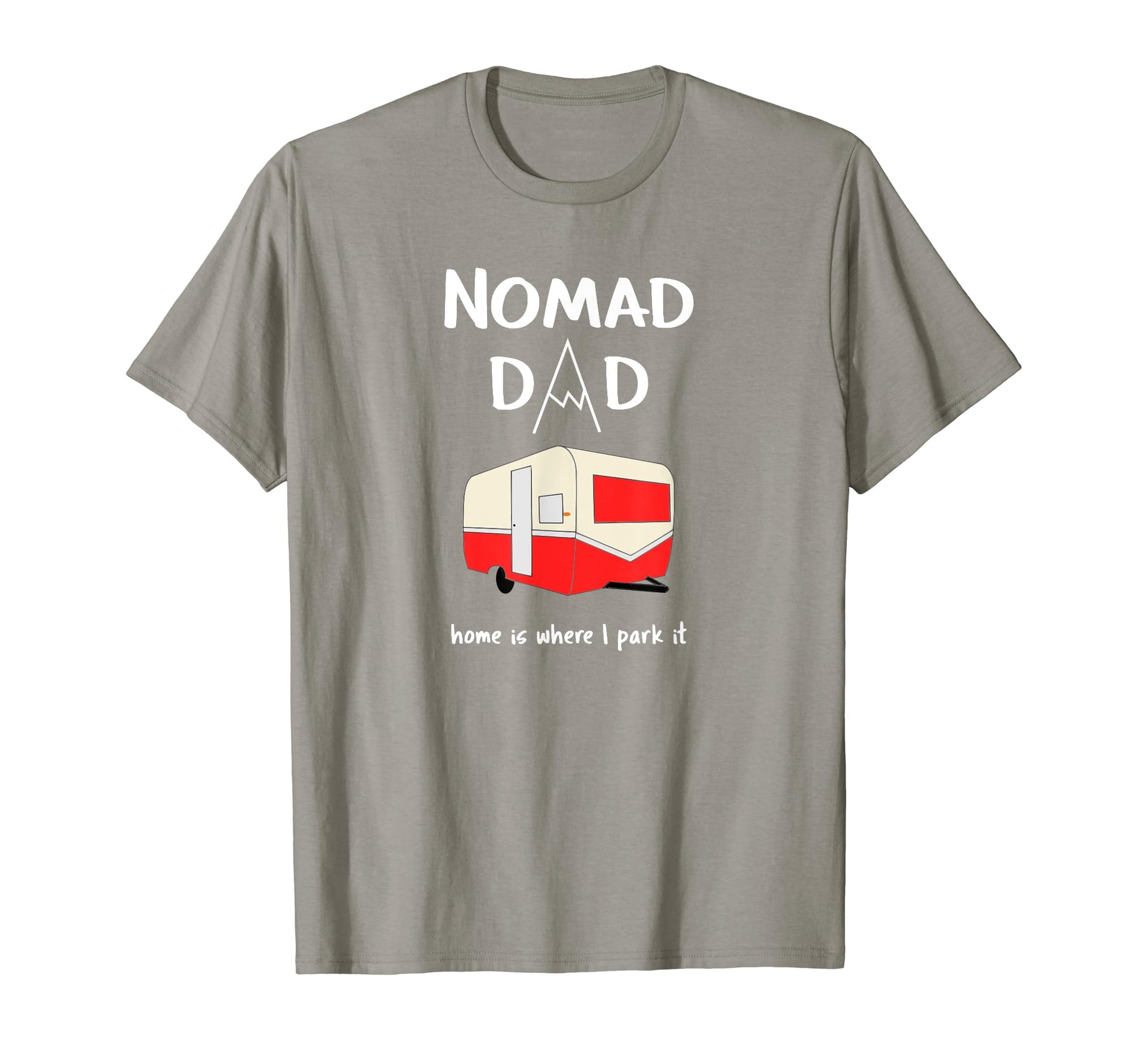 Nomad Dad Those Who Love Camping T-Shirt - Casual Everyday Wear for Adults - T-Shirt, Sweatshirt, Hoodie