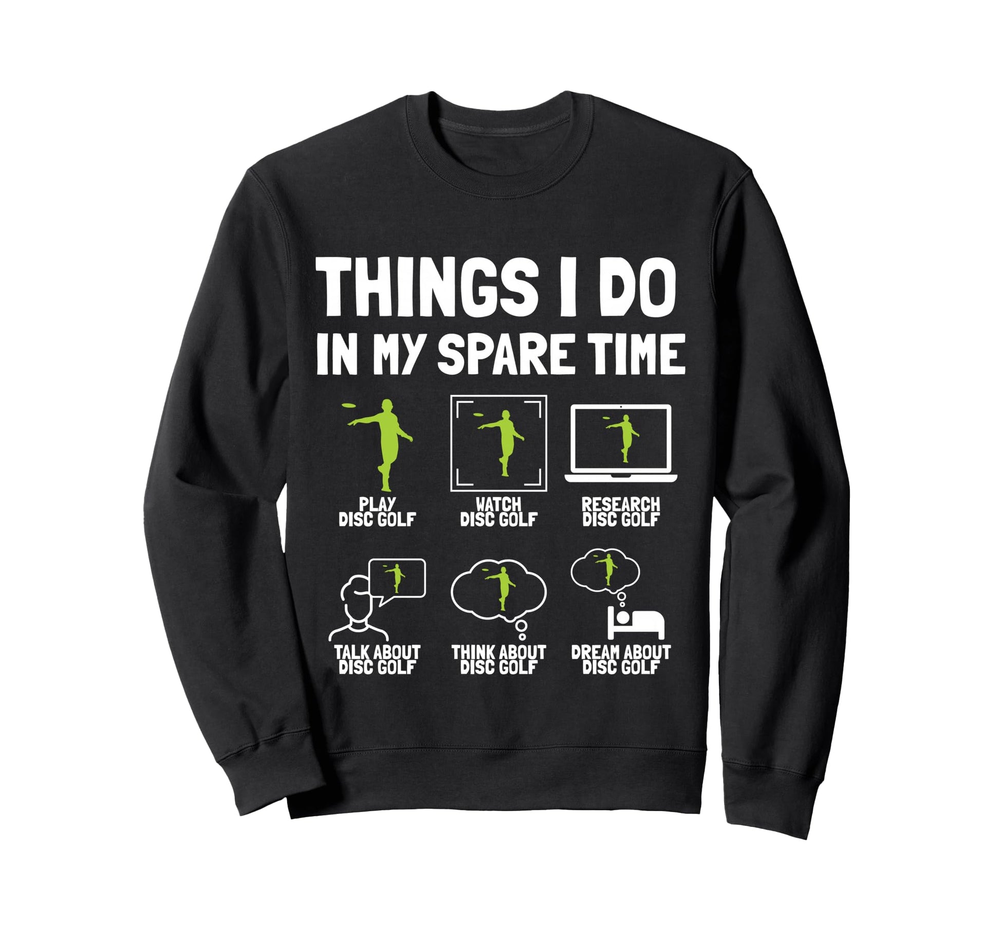Disc Golf Spare Time Frisbee Sweatshirt - Novelty Apparel for Adults - T-Shirt, Sweatshirt, Hoodie