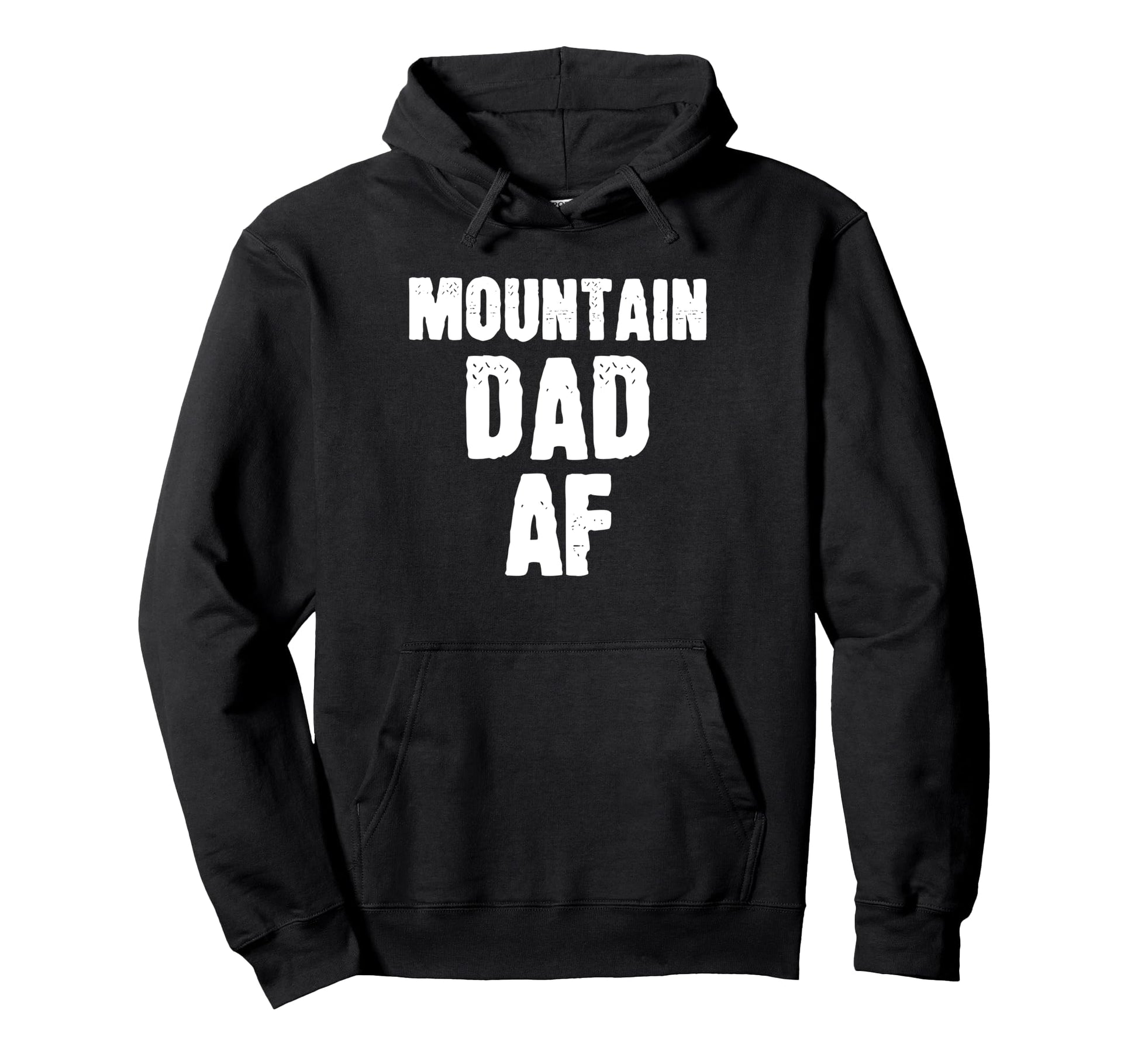 Mountain Dad Af Sarcastic Nature Hoodie - Aesthetic Graphic Unisex - T-Shirt, Sweatshirt, Hoodie
