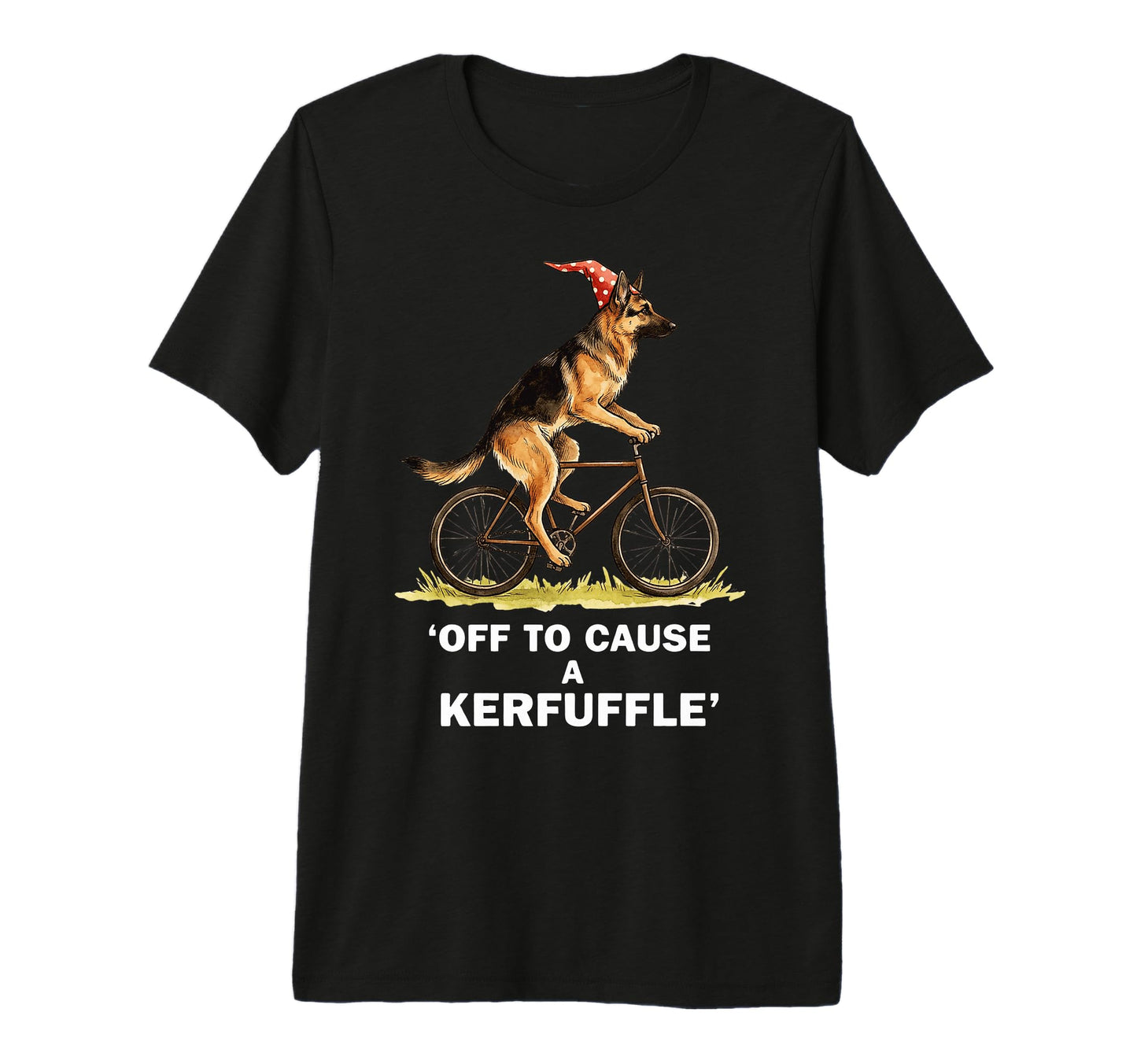 Off To Cause Kerfuffle German T-Shirt - Casual Everyday Wear Men Women - T-Shirt, Sweatshirt, Hoodie
