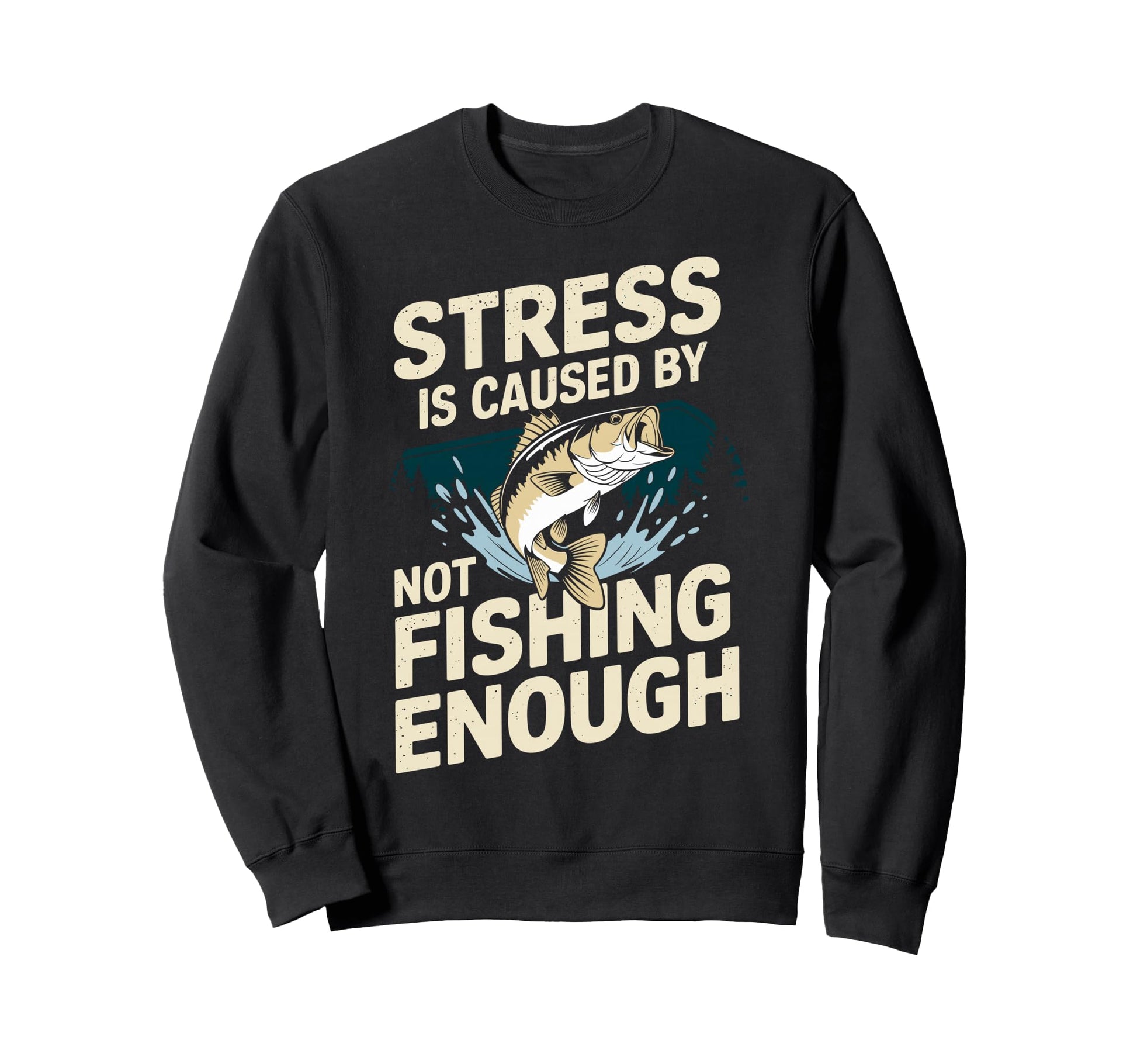 Stress Is Caused Not Fishing Enought Sweatshirt - Minimalist Print Unisex - T-Shirt, Sweatshirt, Hoodie