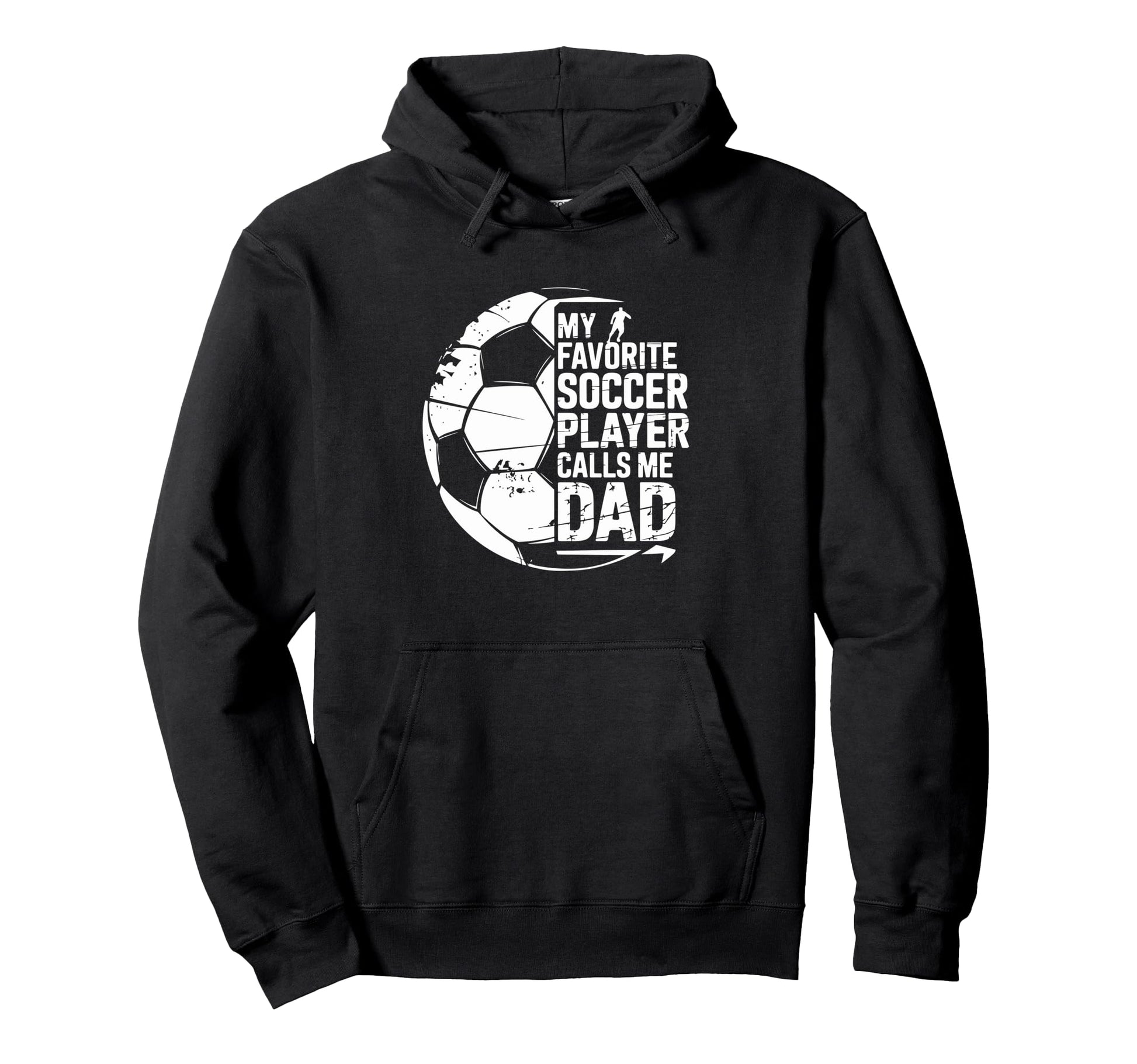 Soccer Player Calls Me Dad Hoodie - Streetwear Style Unisex - T-Shirt, Sweatshirt, Hoodie