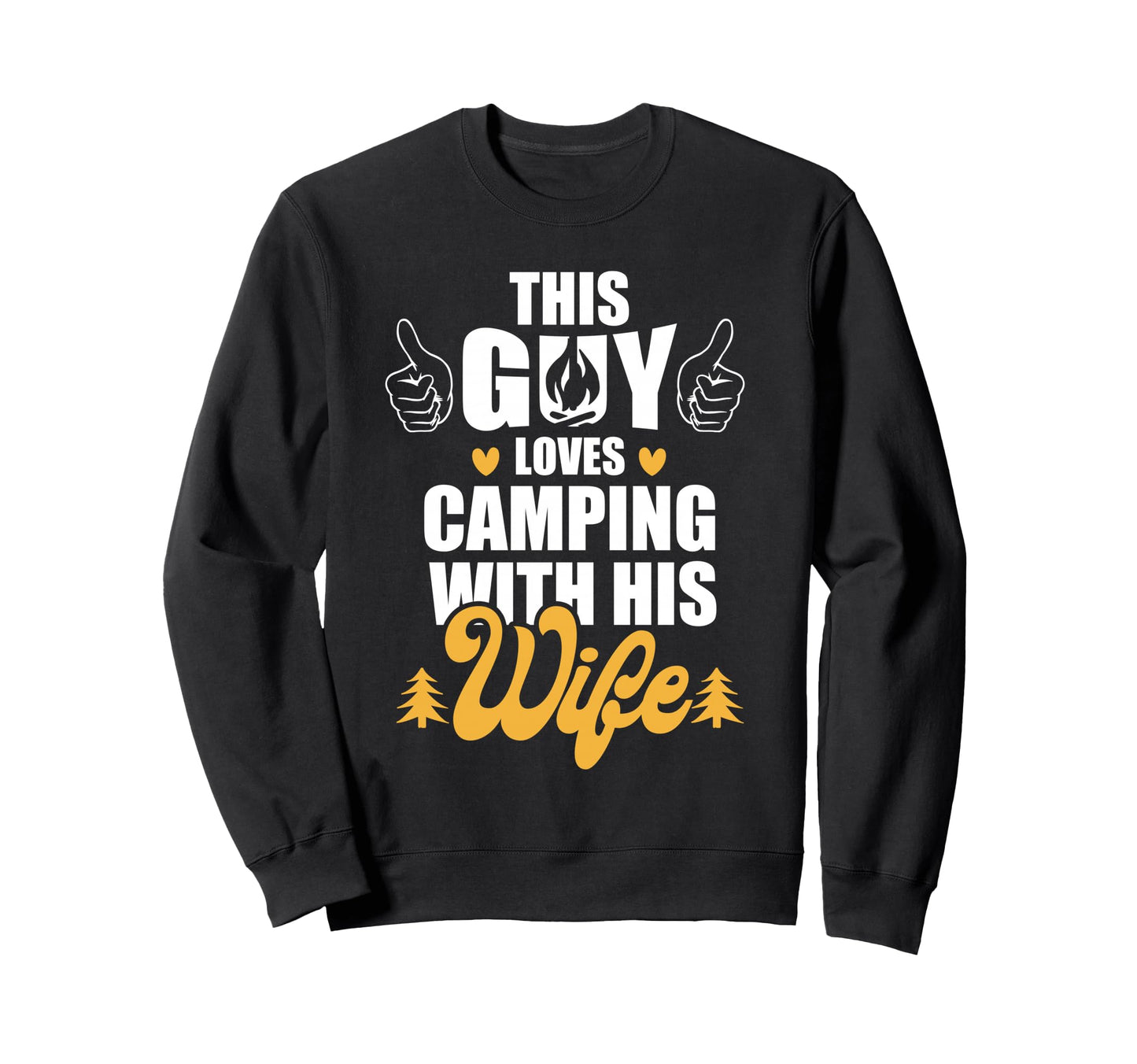 This Guy Loves Camping His Wife Sweatshirt - Novelty Apparel for Adults - T-Shirt, Sweatshirt, Hoodie