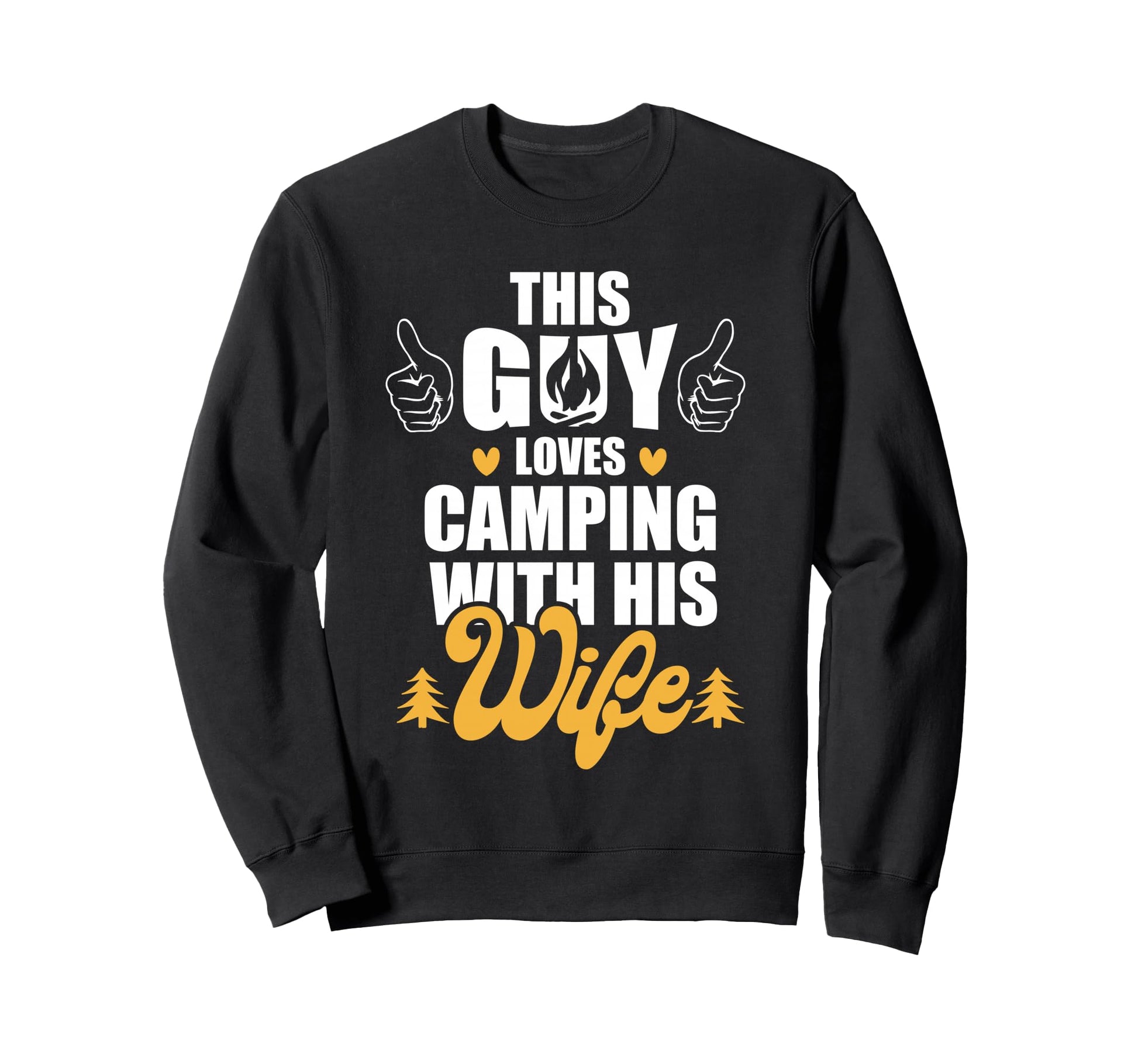This Guy Loves Camping His Wife Sweatshirt - Novelty Apparel for Adults - T-Shirt, Sweatshirt, Hoodie