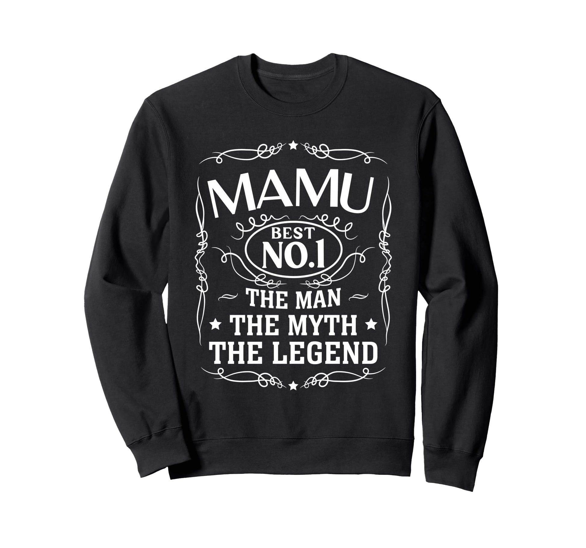 Mamu Mama Uncle Myth Legend Gift Sweatshirt - Novelty Apparel for Adults - T-Shirt, Sweatshirt, Hoodie