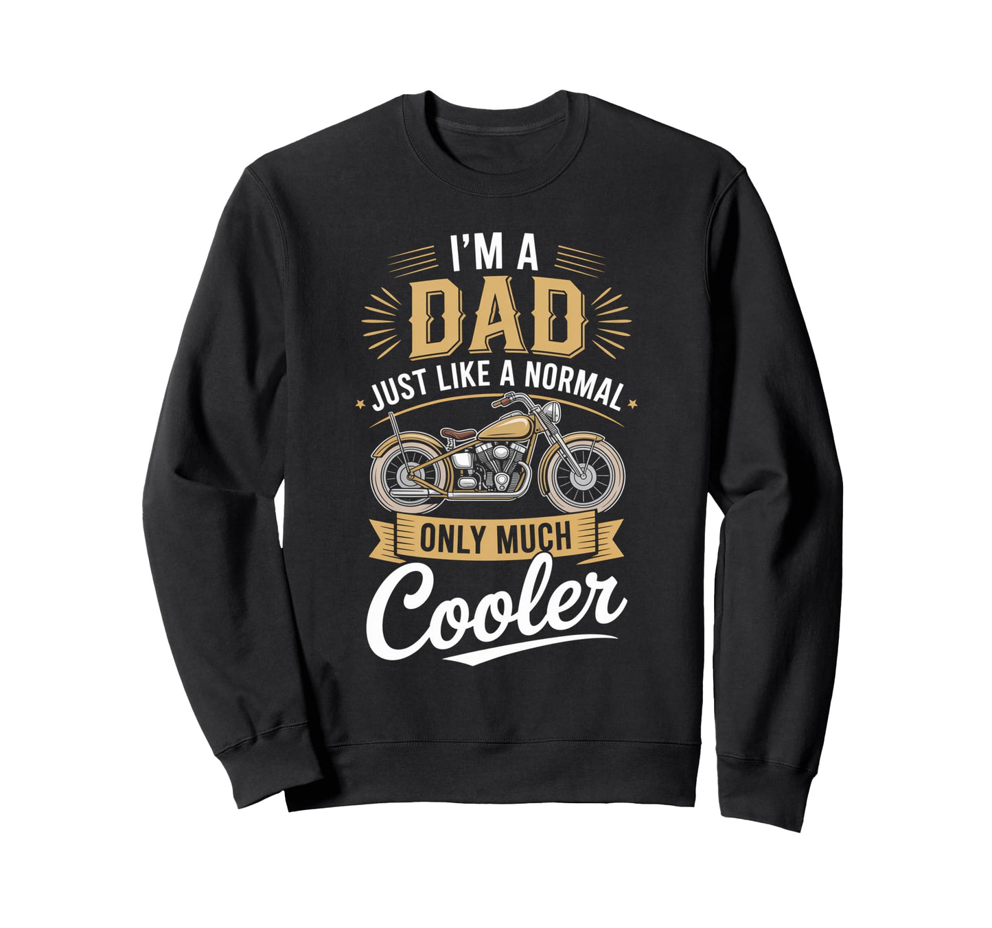 Im Biker Dad Motorcycle Funny Bike Sweatshirt - Graphic Print for Adults - T-Shirt, Sweatshirt, Hoodie