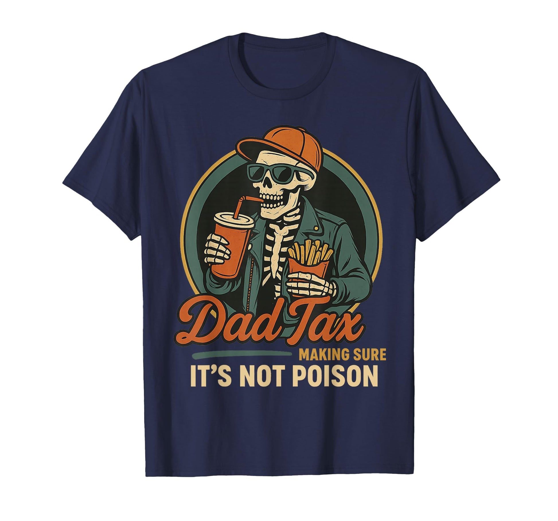 Dad Tax Making Sure Its Not Poison T-Shirt - Custom Art Print for Adults - T-Shirt, Sweatshirt, Hoodie