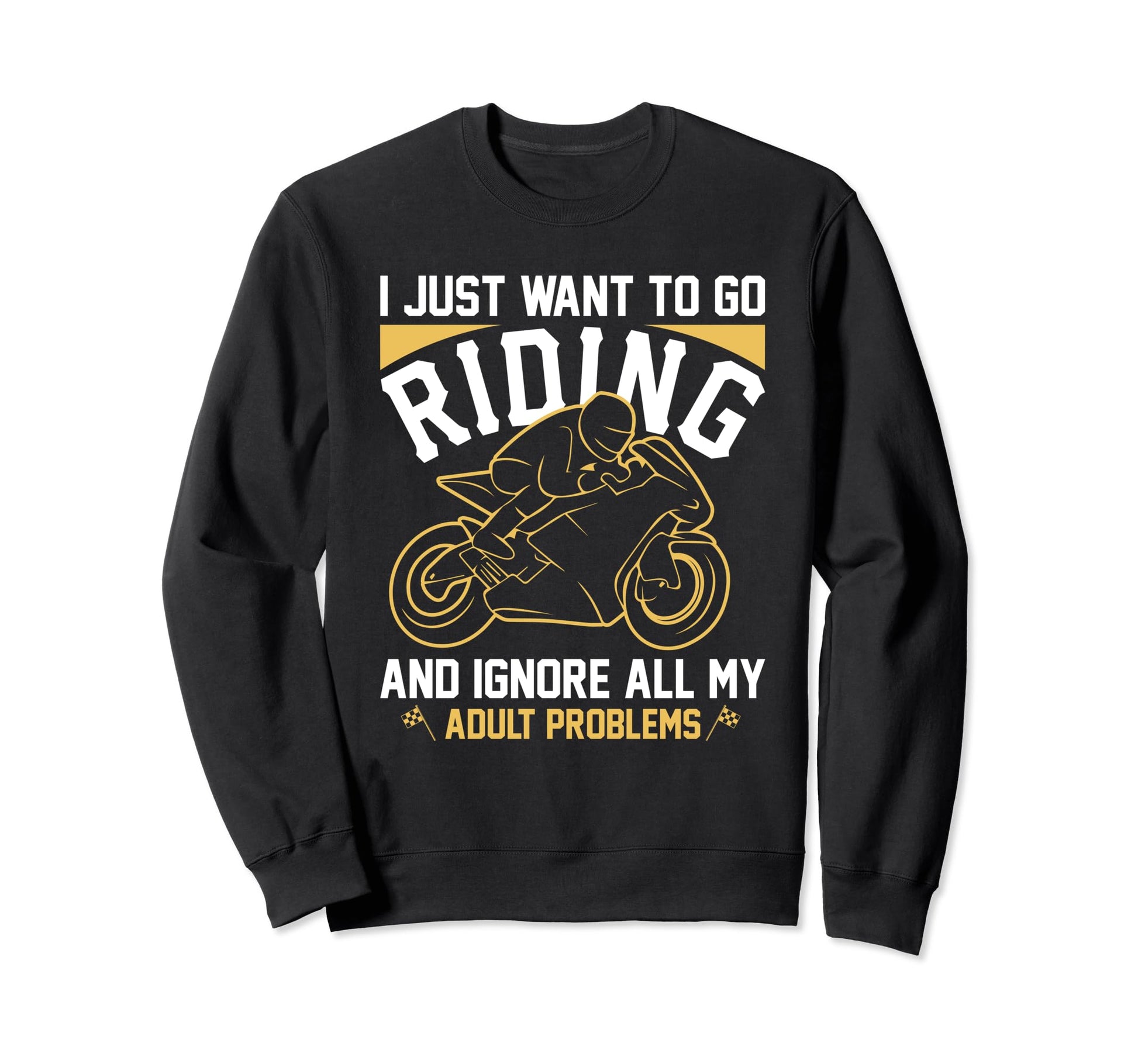 I Just Want To Go Riding Sweatshirt - Aesthetic Graphic Men Women - T-Shirt, Sweatshirt, Hoodie