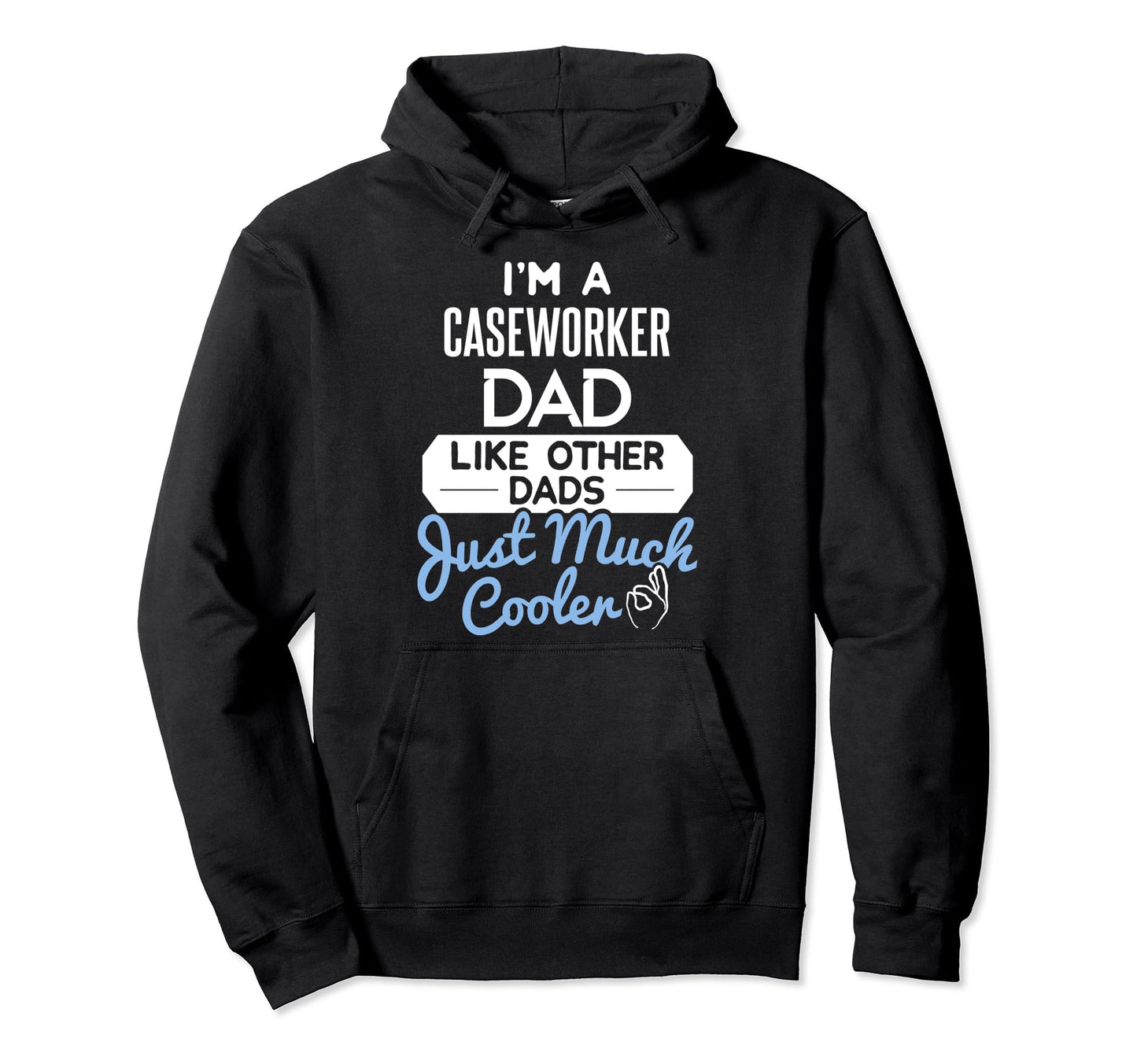 Fathers Day Caseworker Dad Hoodie - Aesthetic Graphic Men Women - T-Shirt, Sweatshirt, Hoodie