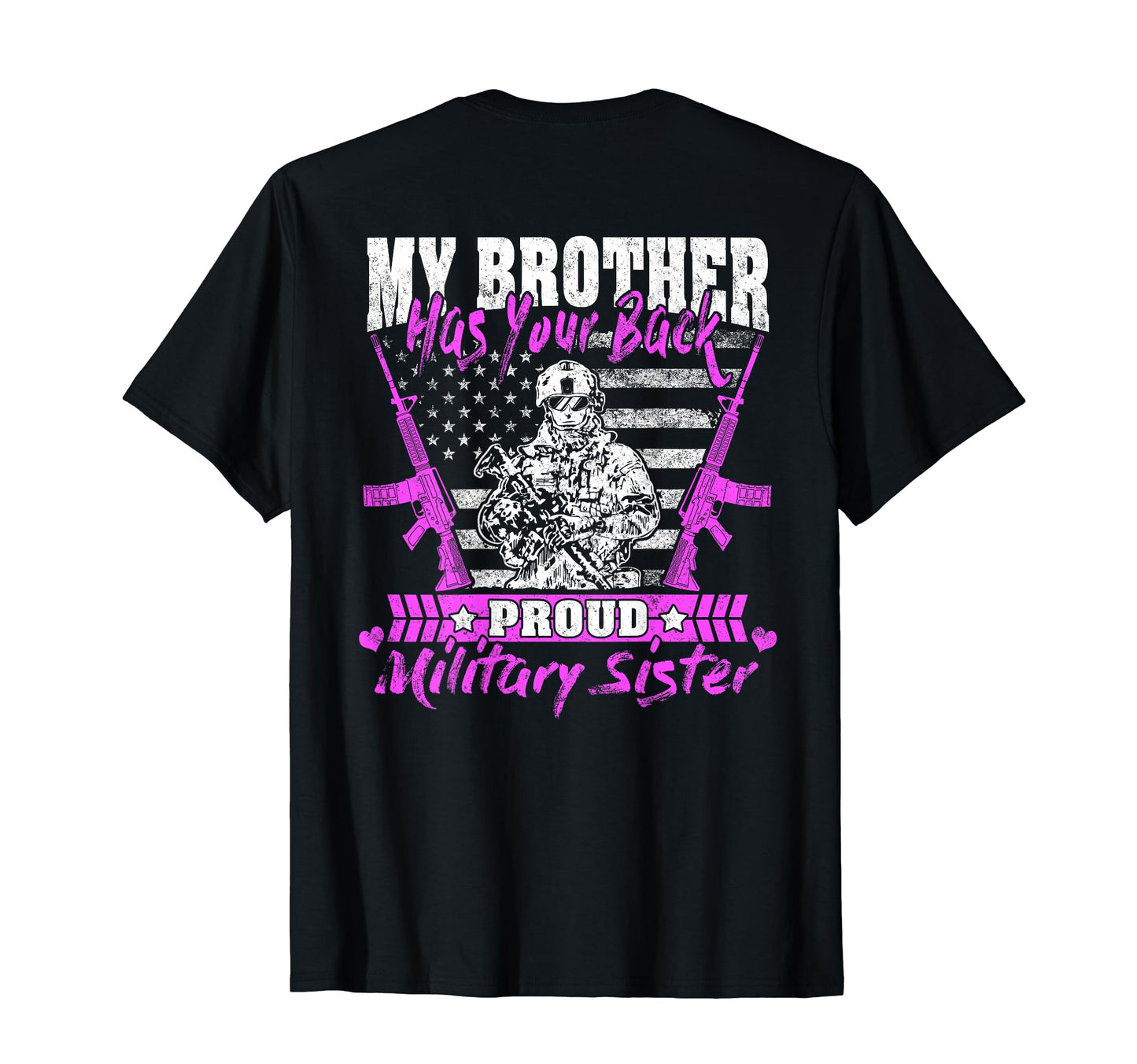 My Brother Has Your Back Proud T-Shirt - Casual Everyday Wear Unisex - T-Shirt, Sweatshirt, Hoodie