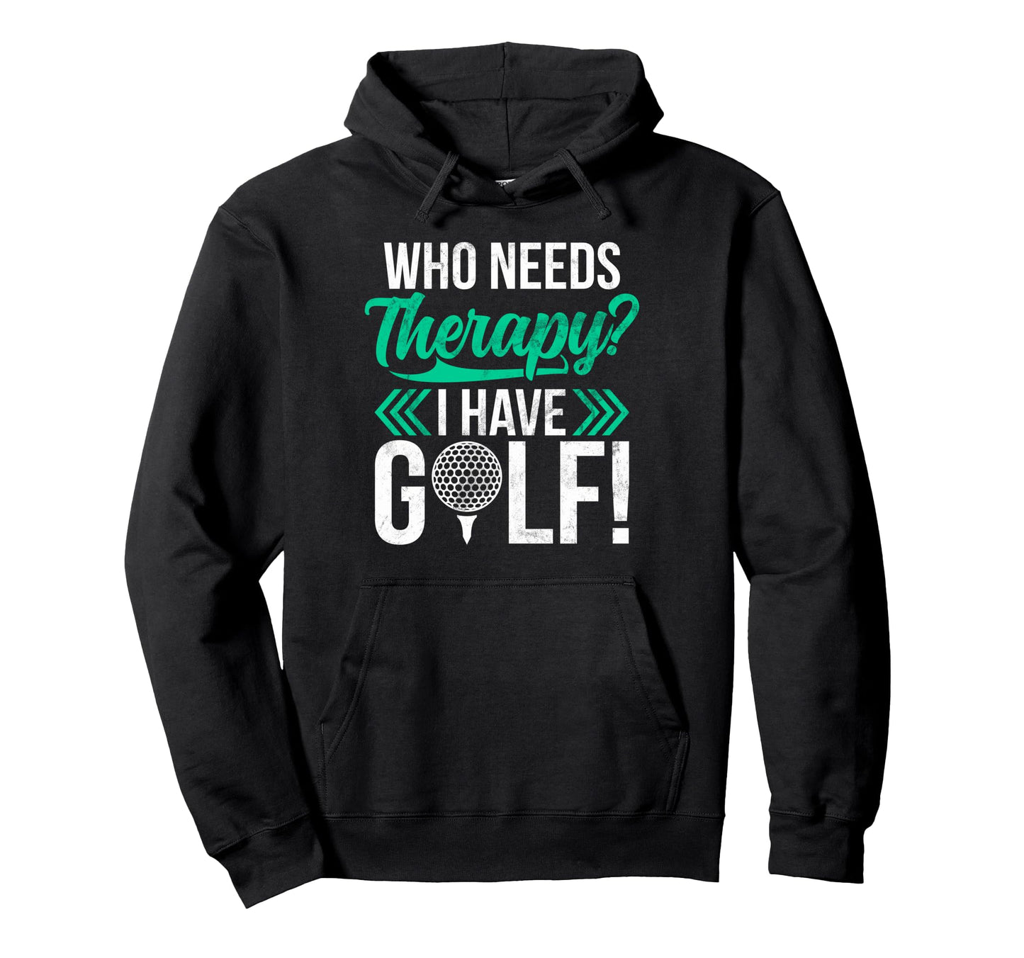 Who Needs Therapy I Have Golf Hoodie - Casual Everyday Wear for Adults - T-Shirt, Sweatshirt, Hoodie