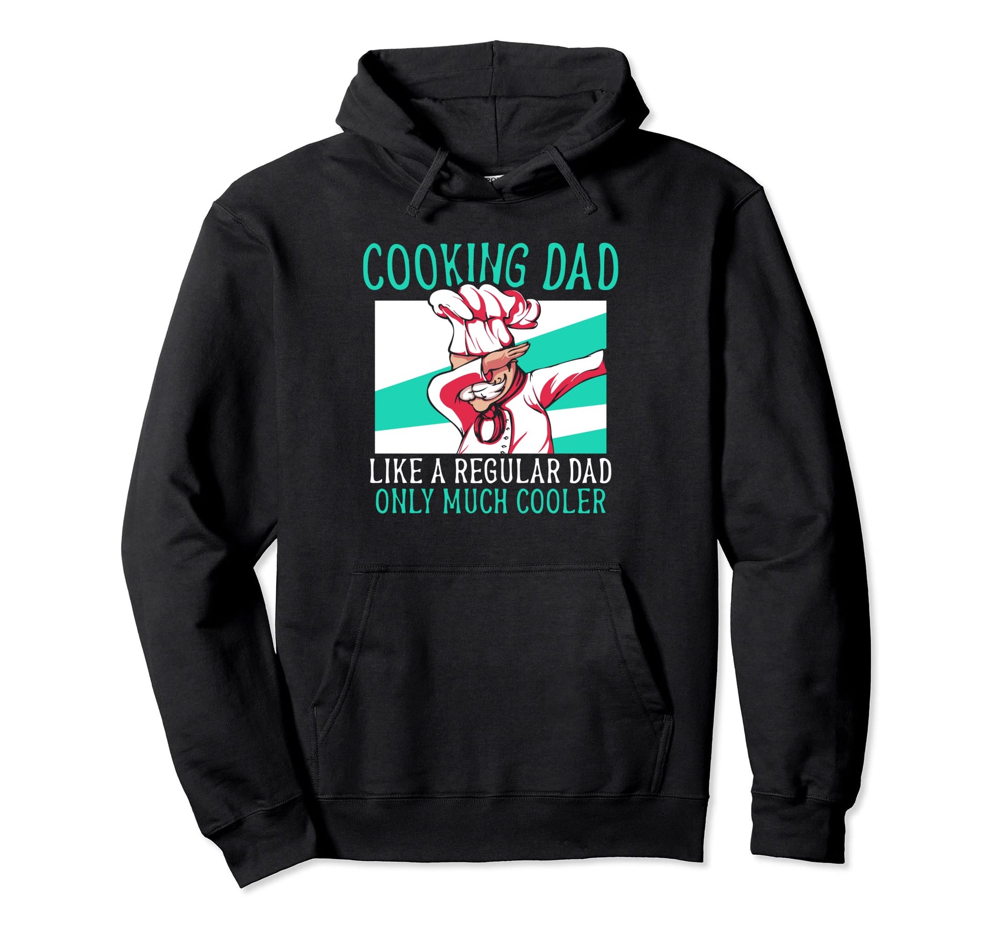 Cooking Dad Like Regular Dad Only Much Hoodie - Trendy Graphic Men Women - T-Shirt, Sweatshirt, Hoodie