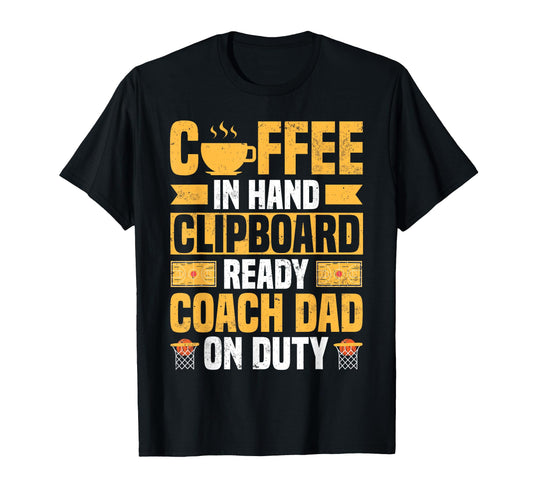 Basketball Coach Dad Coffee Lover T-Shirt - Streetwear Style for Adults - T-Shirt, Sweatshirt, Hoodie