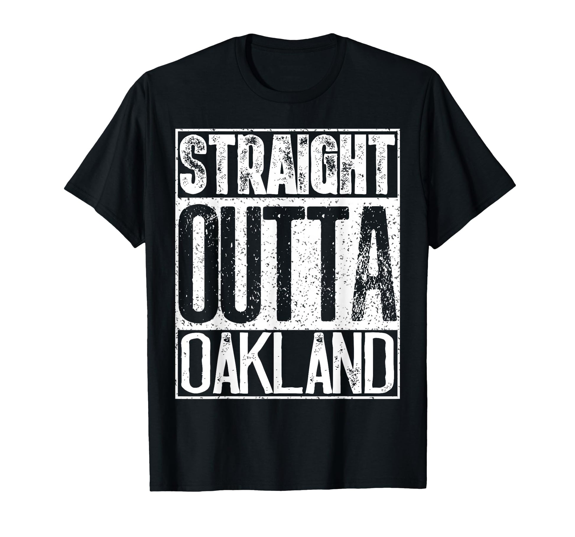 Straight Outta Oakland Mens Or Gift T-Shirt - Streetwear Style Unisex - T-Shirt, Sweatshirt, Hoodie