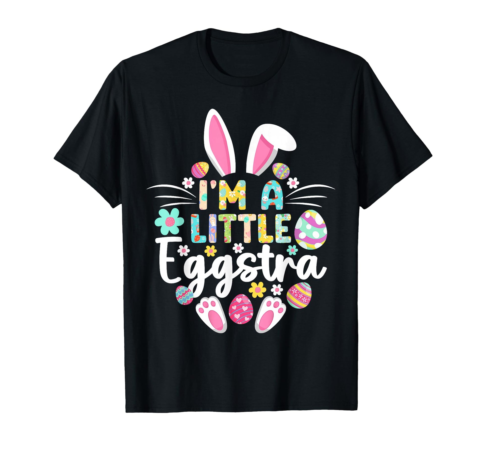 Im Little Eggstra Funny Easter Day T-Shirt - Streetwear Style Men Women - T-Shirt, Sweatshirt, Hoodie