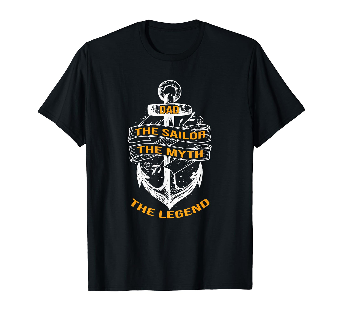 Dad Sailor Myth Legend Fathers Day T-Shirt - Streetwear Style for Adults - T-Shirt, Sweatshirt, Hoodie
