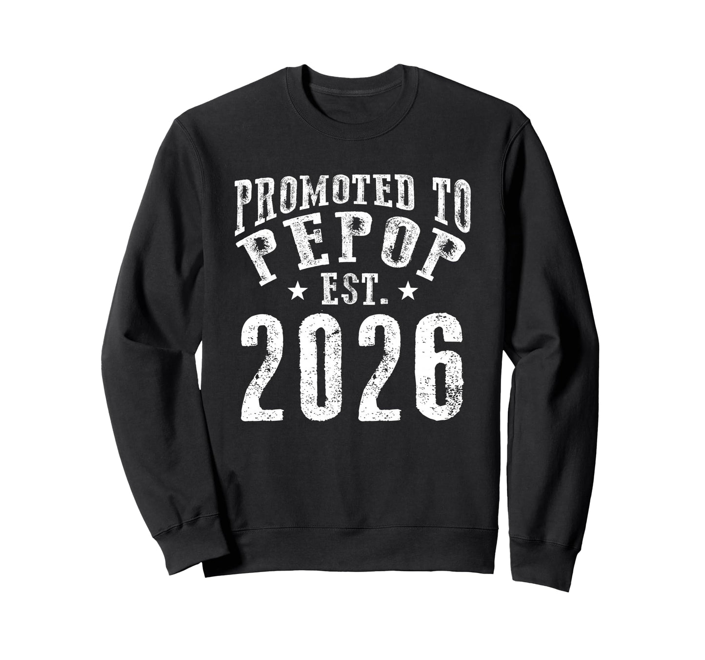 Promoted To Pepop Est 2026 New Sweatshirt - Aesthetic Graphic Men Women - T-Shirt, Sweatshirt, Hoodie