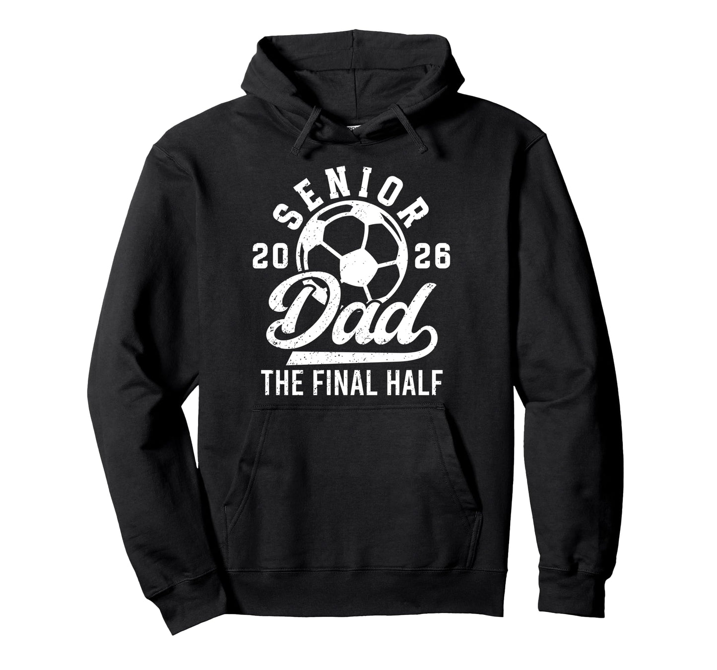 Soccer Senior Dad 2026 Proud Soccer Hoodie - Graphic Print for Adults - T-Shirt, Sweatshirt, Hoodie