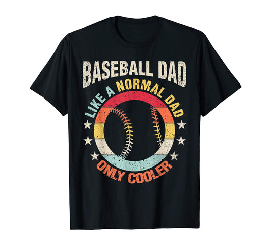 Baseball Dad Like Regular Father Gift T-Shirt - Novelty Apparel Men Women - T-Shirt, Sweatshirt, Hoodie