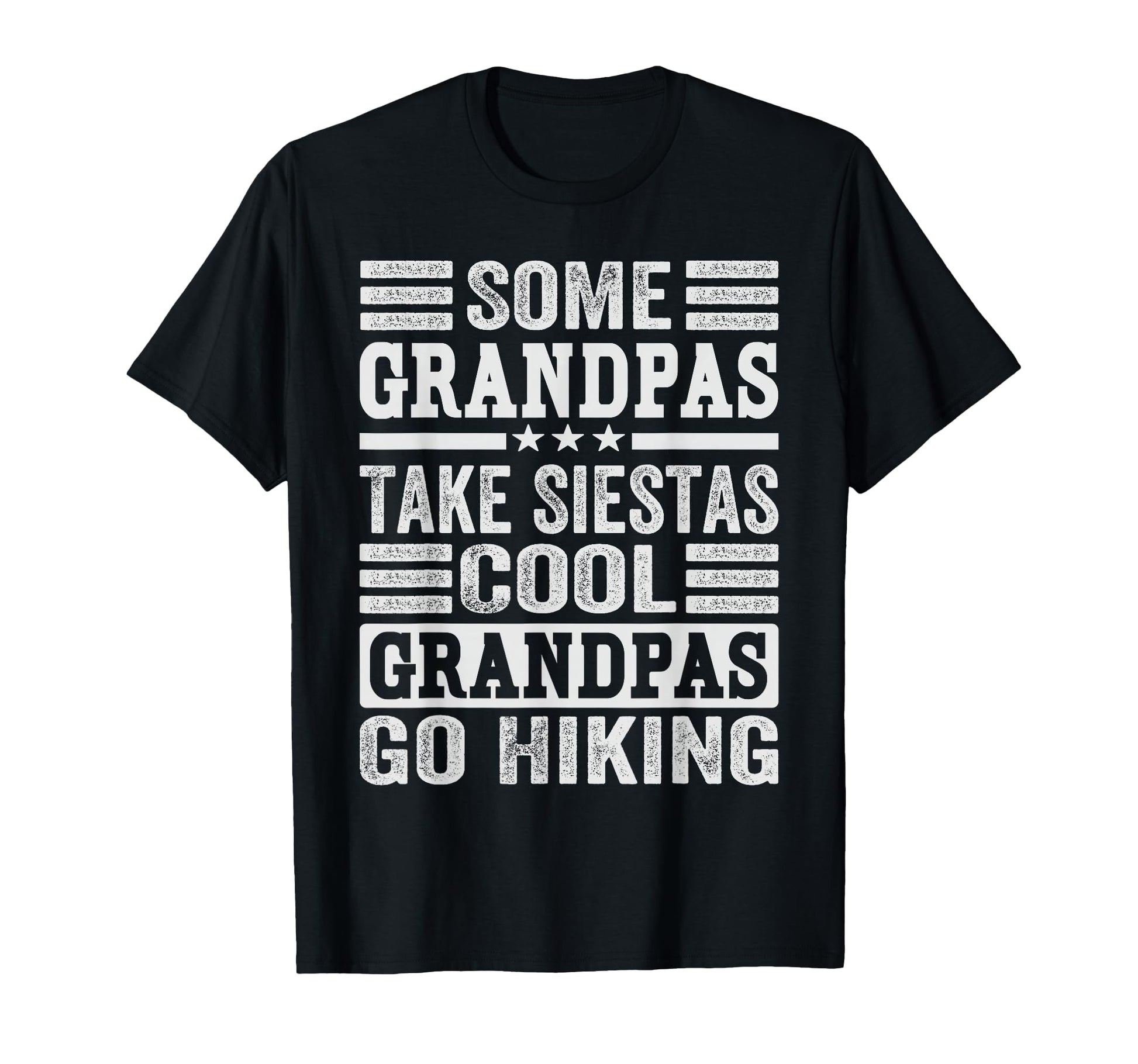 Some Grandpas Take Siestas Grandpas Go T-Shirt - Unique Graphic for Adults - T-Shirt, Sweatshirt, Hoodie