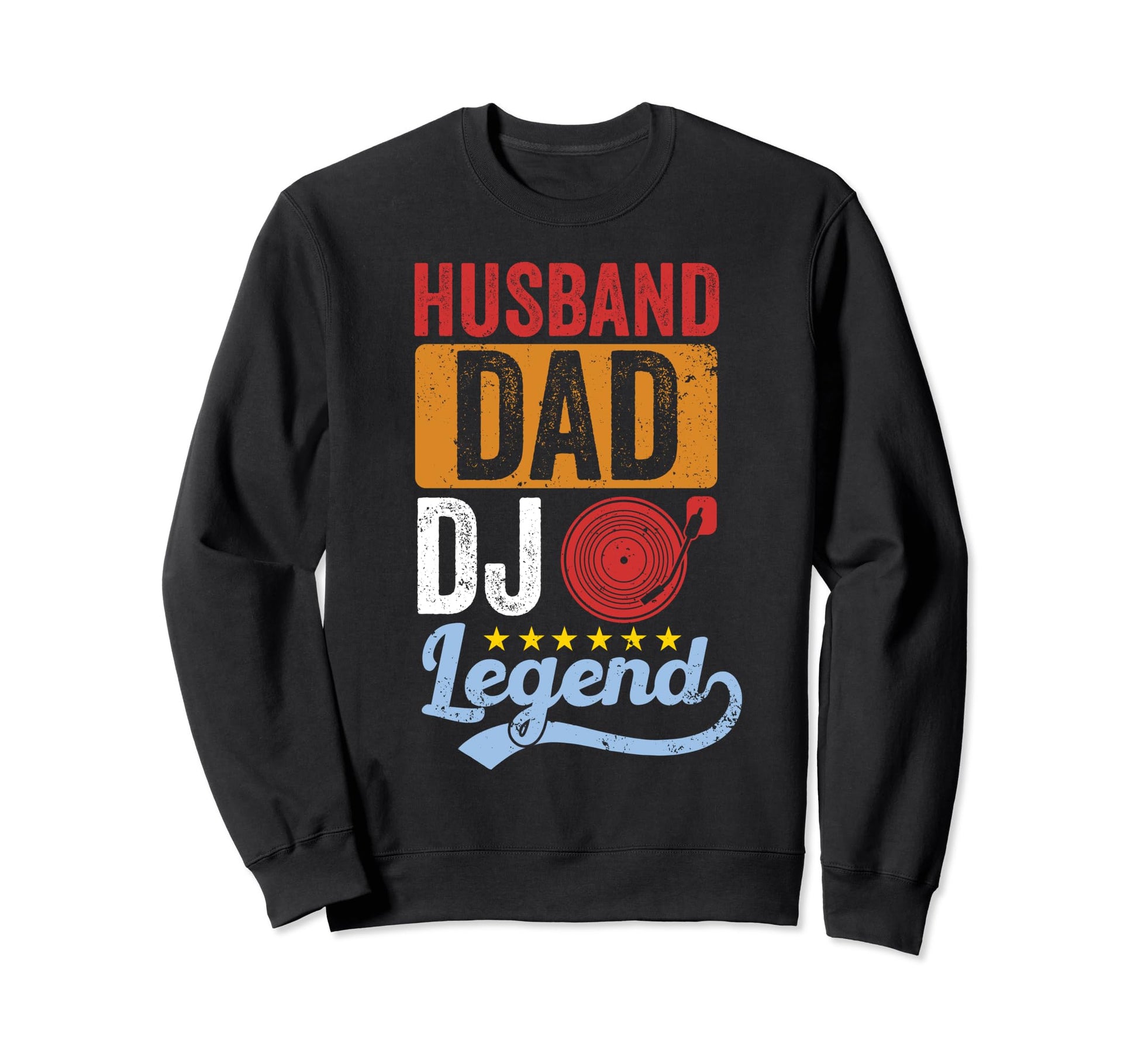 Husband Dad Dj Legend Disc Jockey Sweatshirt - Aesthetic Graphic Men Women - T-Shirt, Sweatshirt, Hoodie