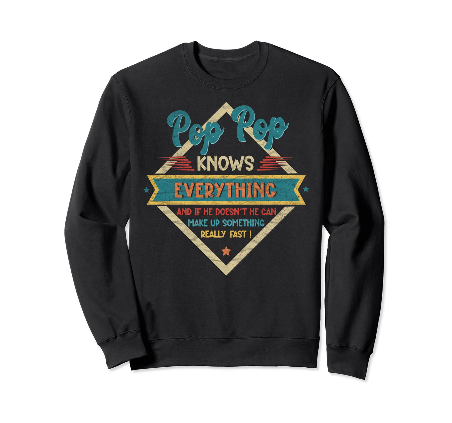 Pop Pop Knows Everything Fathers Day Sweatshirt - Trendy Graphic Unisex - T-Shirt, Sweatshirt, Hoodie