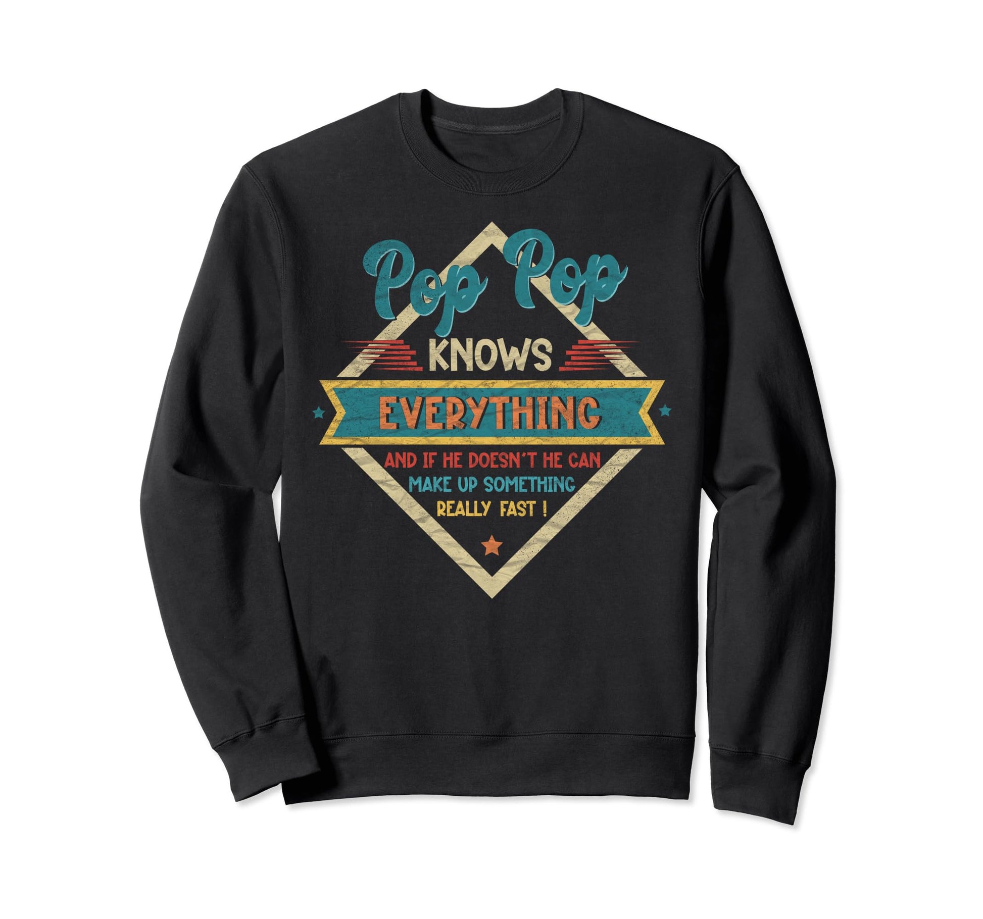 Pop Pop Knows Everything Fathers Day Sweatshirt - Trendy Graphic Unisex - T-Shirt, Sweatshirt, Hoodie
