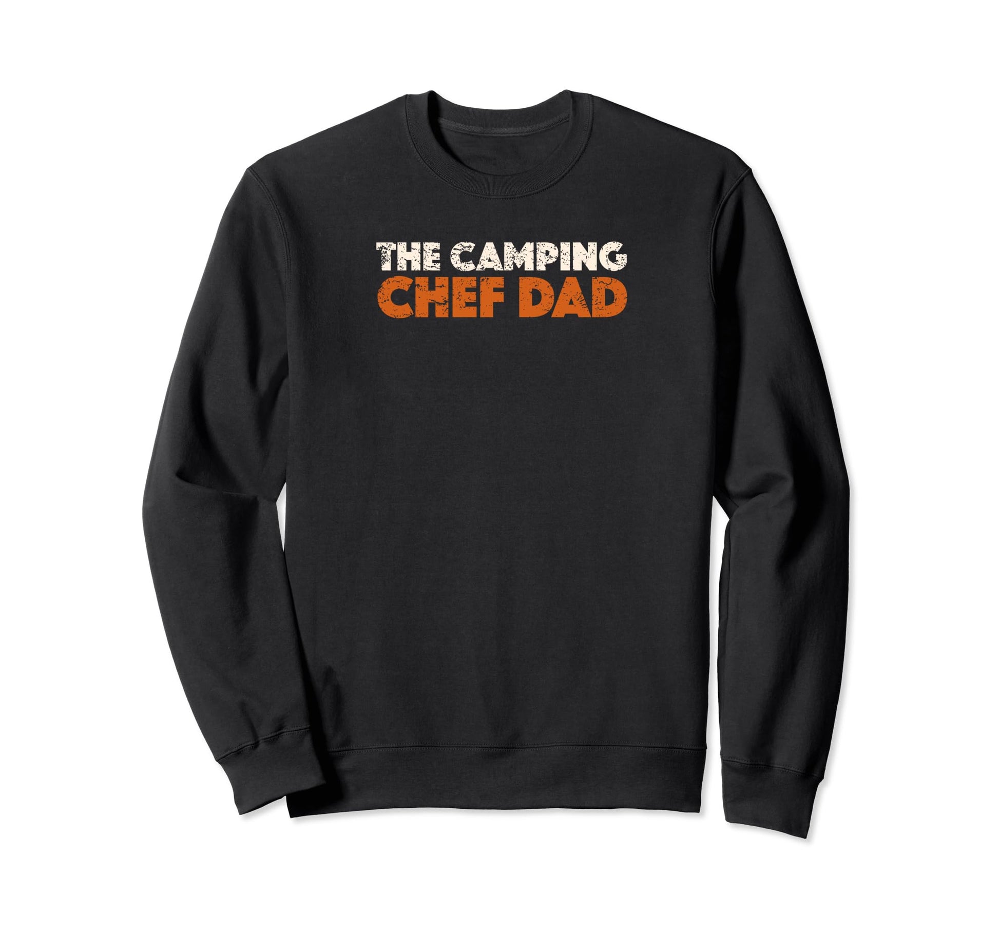 Camping Chef Dad Sweatshirt - Streetwear Style Men Women - T-Shirt, Sweatshirt, Hoodie