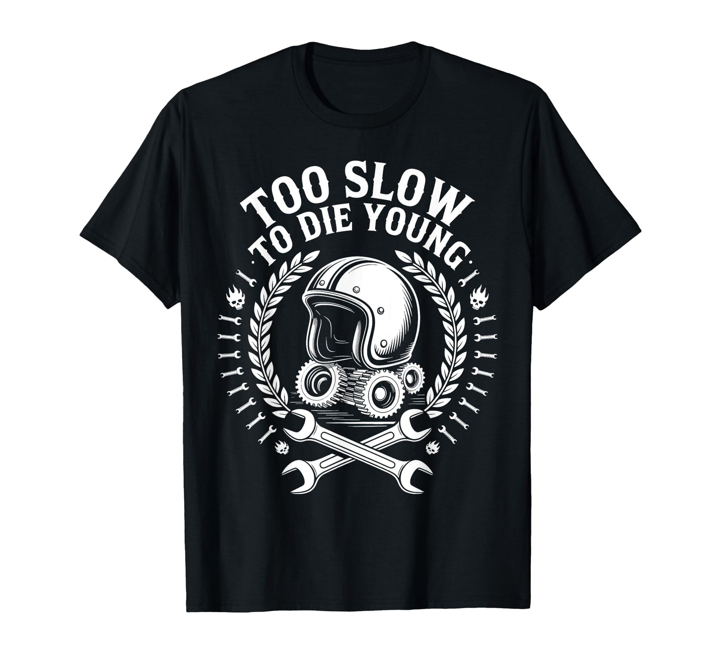 Too Slow To Die Young Motorcycle T-Shirt - Streetwear Style for Adults - T-Shirt, Sweatshirt, Hoodie