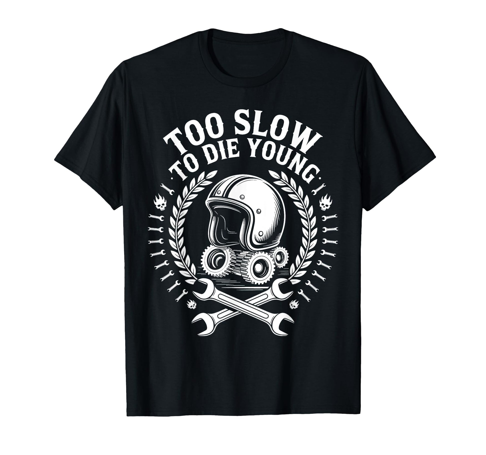 Too Slow To Die Young Motorcycle T-Shirt - Streetwear Style for Adults - T-Shirt, Sweatshirt, Hoodie