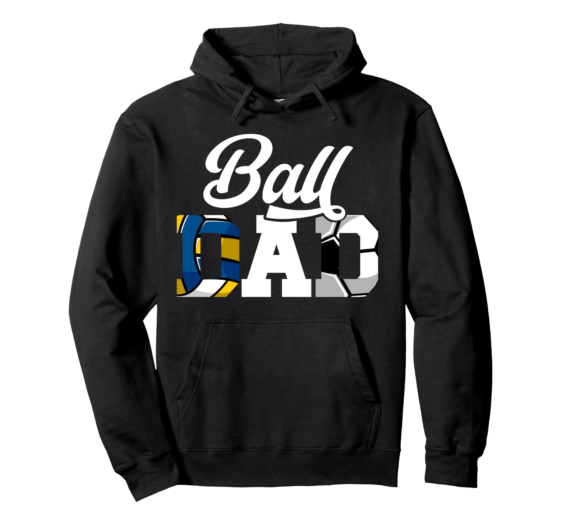 Ball Dad Volleyball Soccer Dad Hoodie - Casual Everyday Wear for Adults - T-Shirt, Sweatshirt, Hoodie