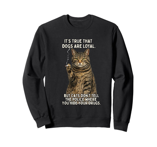 Cat Smoking Cigarette Wont Tell Sweatshirt - Streetwear Style Men Women - T-Shirt, Sweatshirt, Hoodie