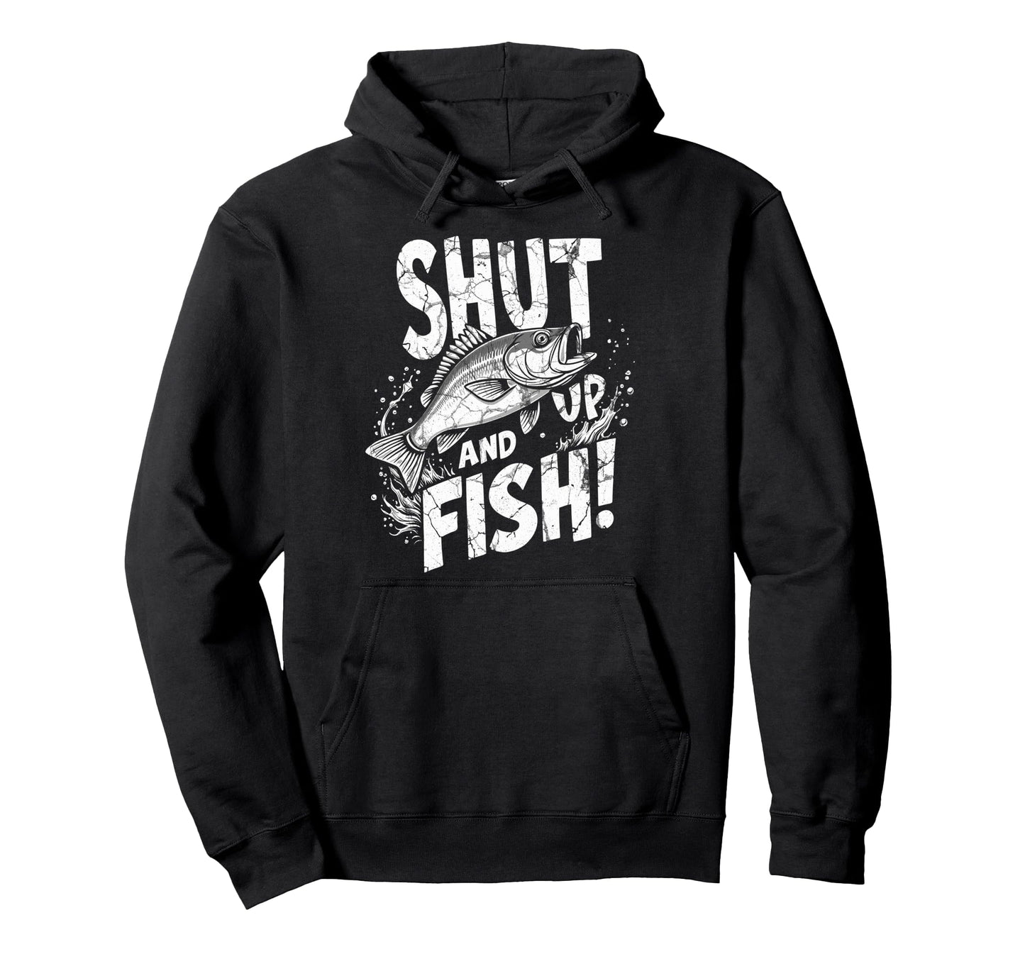 Shut Up Fish Fisherman Angler Hoodie - Casual Everyday Wear for Adults - T-Shirt, Sweatshirt, Hoodie