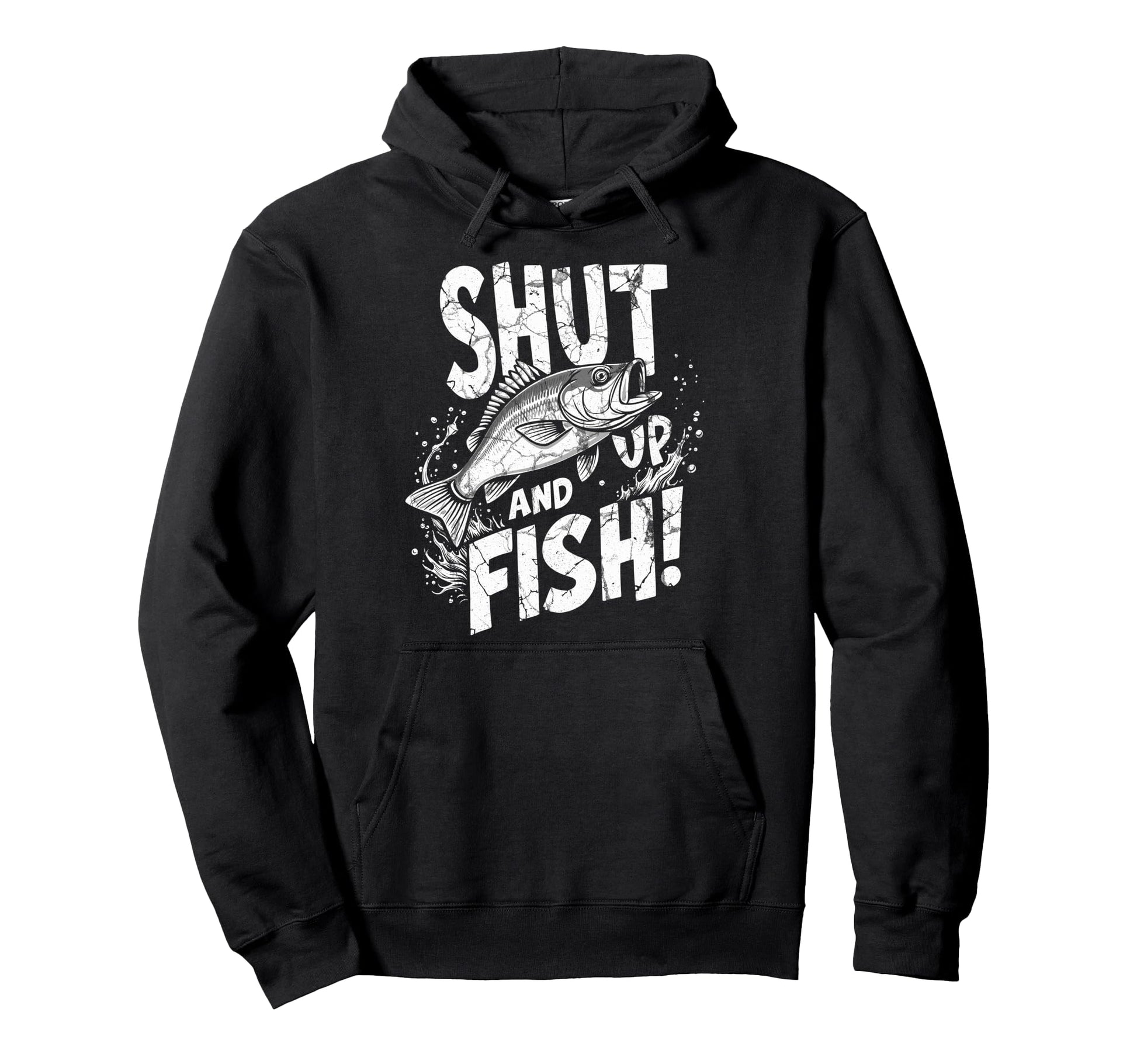 Shut Up Fish Fisherman Angler Hoodie - Casual Everyday Wear for Adults - T-Shirt, Sweatshirt, Hoodie