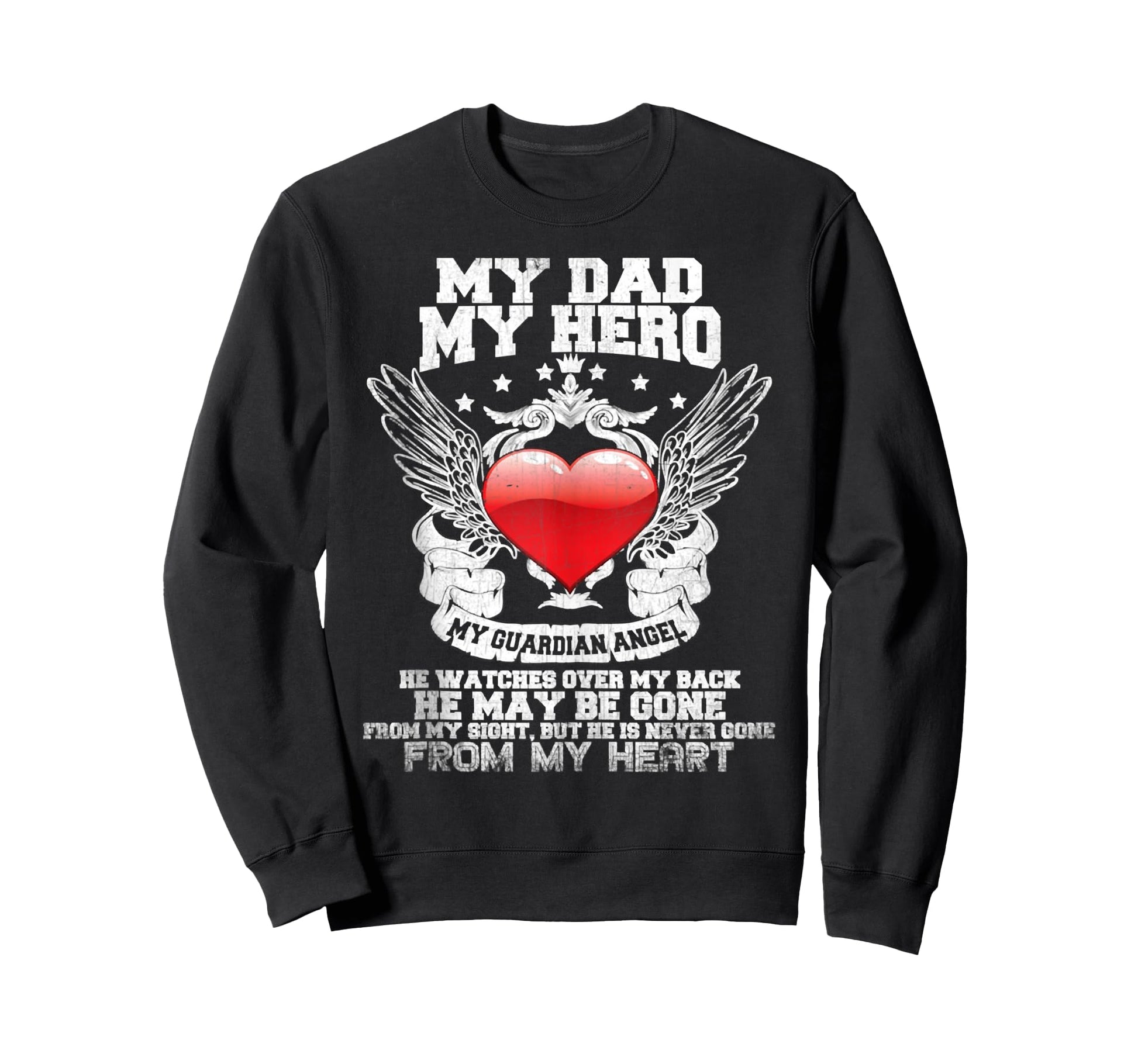 My Dad My Hero My Guardian Angel Sweatshirt - Aesthetic Graphic for Adults - T-Shirt, Sweatshirt, Hoodie