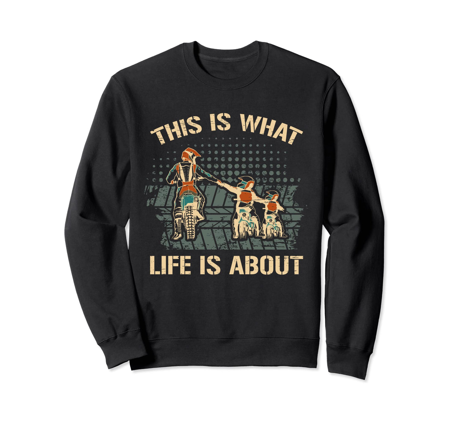 This Is What Life Is About Dirt Sweatshirt - Trendy Graphic for Adults - T-Shirt, Sweatshirt, Hoodie