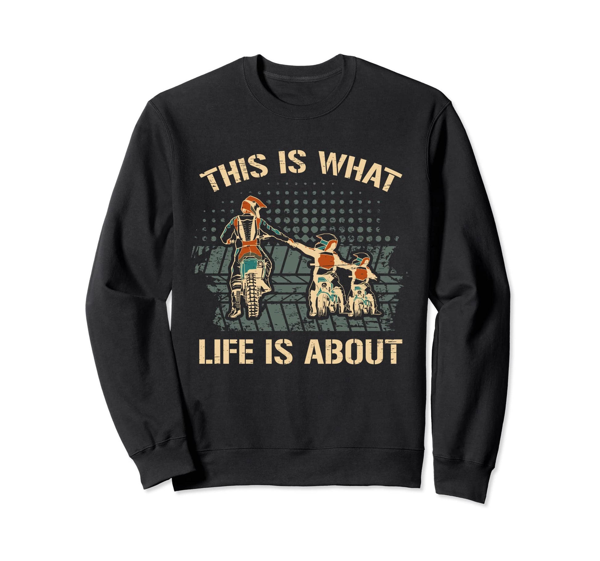 This Is What Life Is About Dirt Sweatshirt - Trendy Graphic for Adults - T-Shirt, Sweatshirt, Hoodie