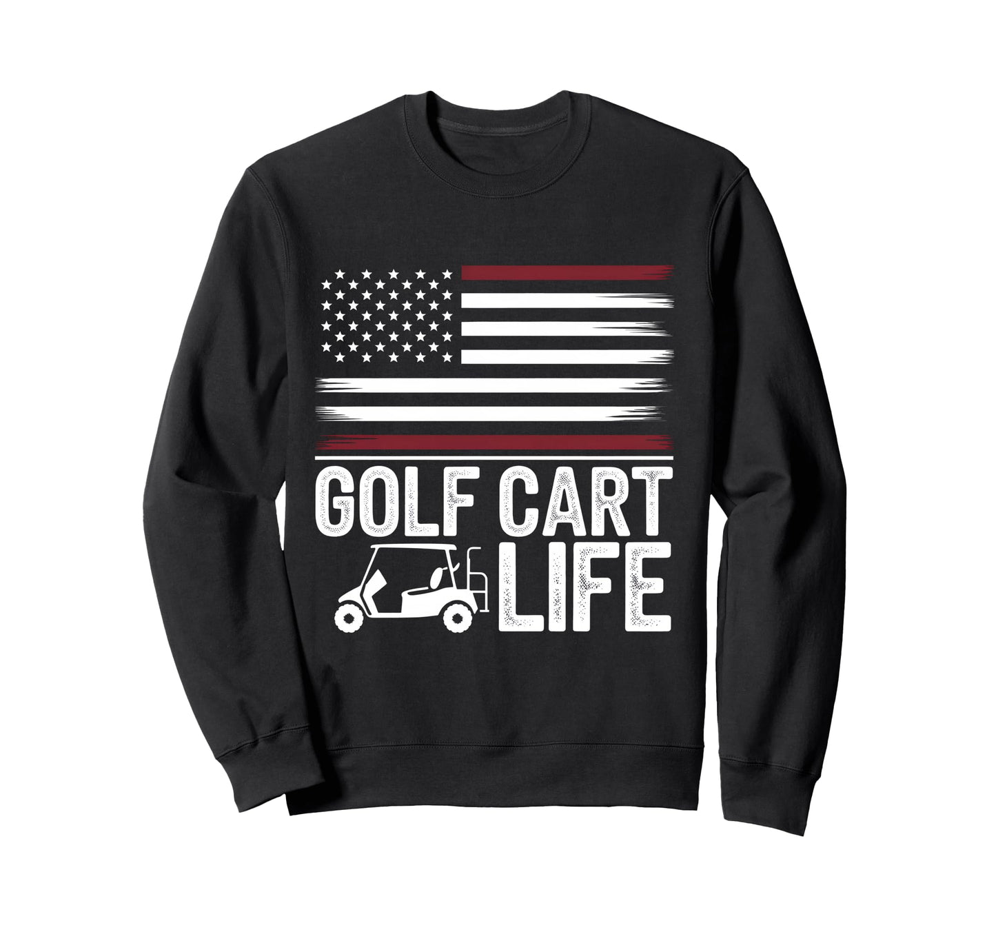 Golf Cart Life American Flag Sweatshirt - Minimalist Print Men Women - T-Shirt, Sweatshirt, Hoodie