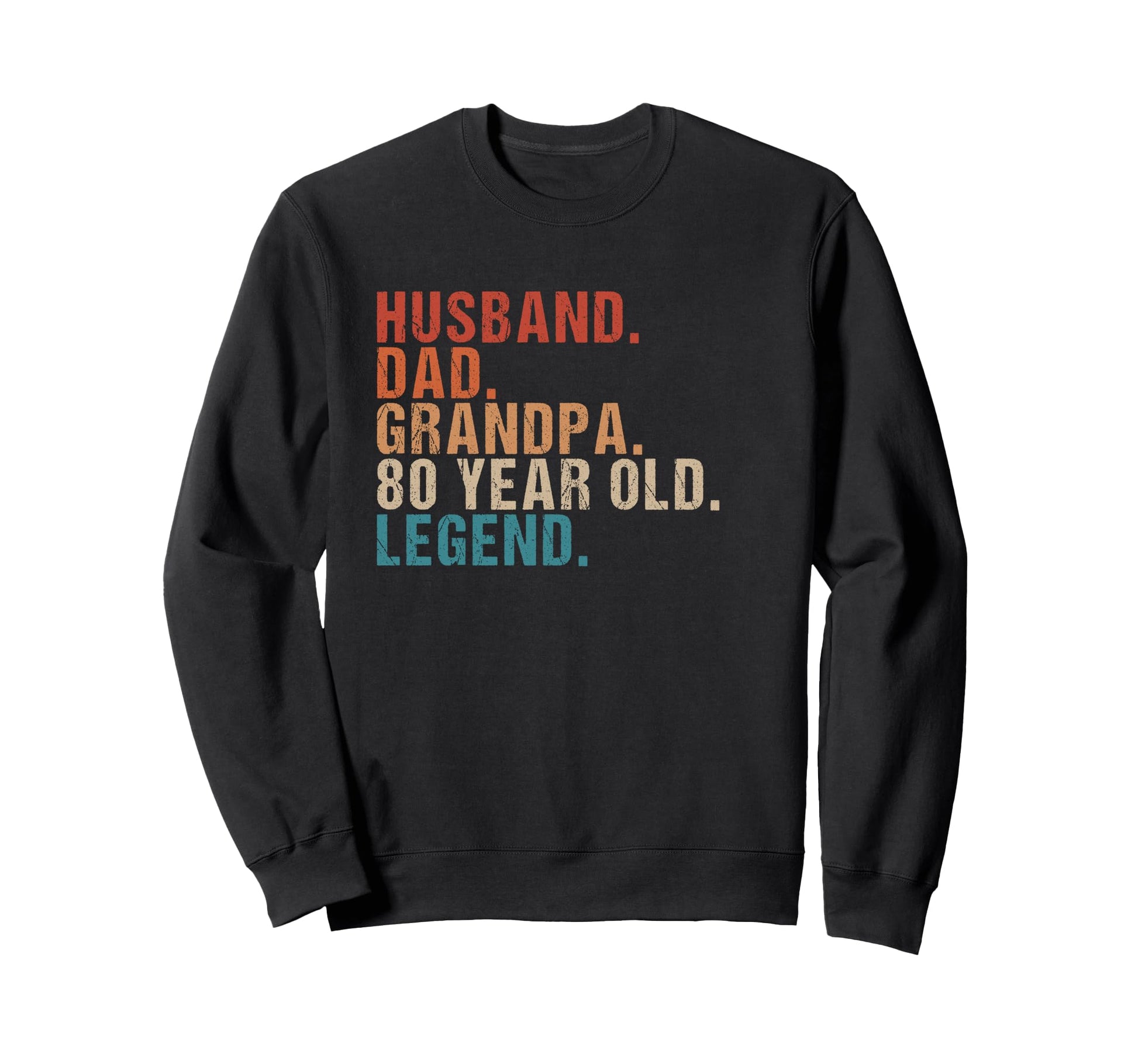Husband Dad Grandpa 80 Year Old Sweatshirt - Streetwear Style for Adults - T-Shirt, Sweatshirt, Hoodie