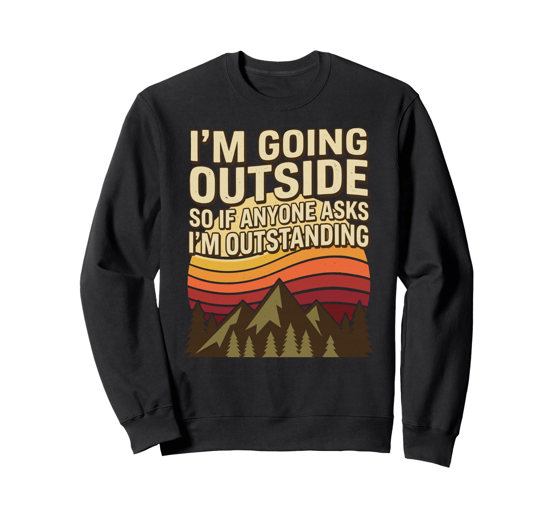 Im Going Outside So If Anyone Asks Im Sweatshirt - Minimalist Print Unisex - T-Shirt, Sweatshirt, Hoodie
