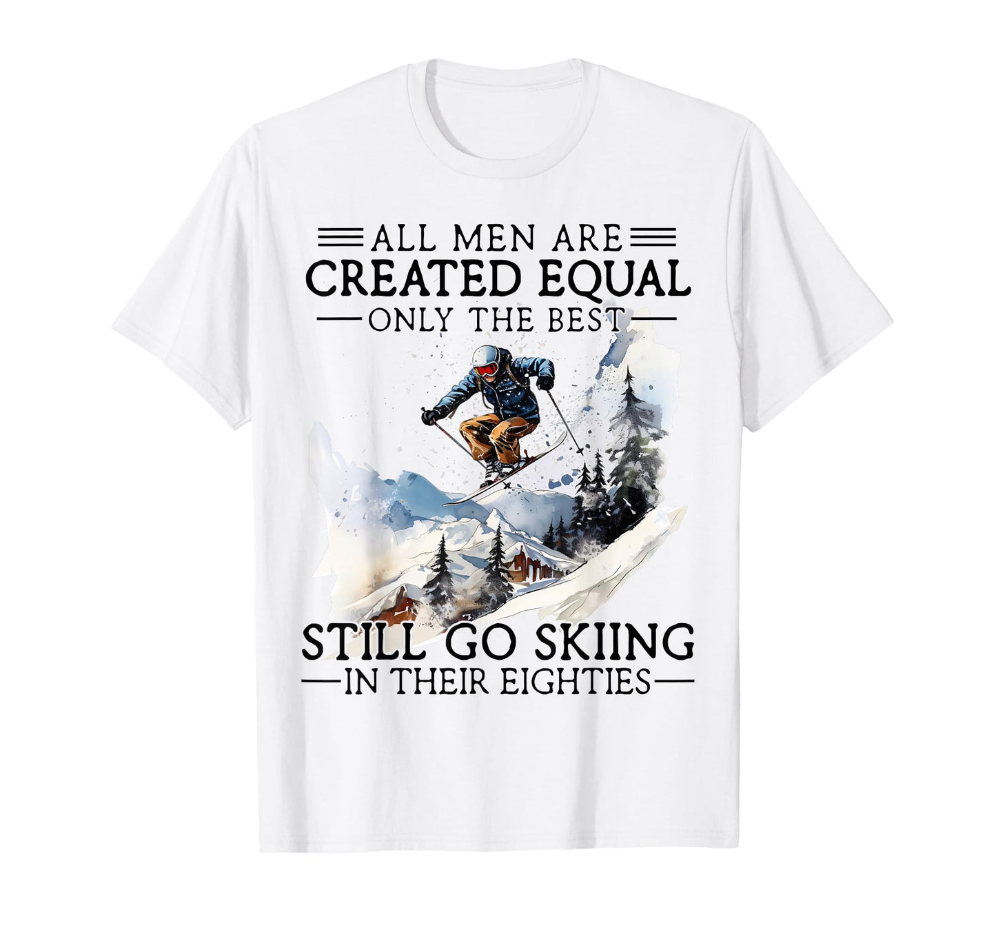 Best Still Go Skiing Their Eighties Gifts T-Shirt - Trendy Graphic Unisex - T-Shirt, Sweatshirt, Hoodie
