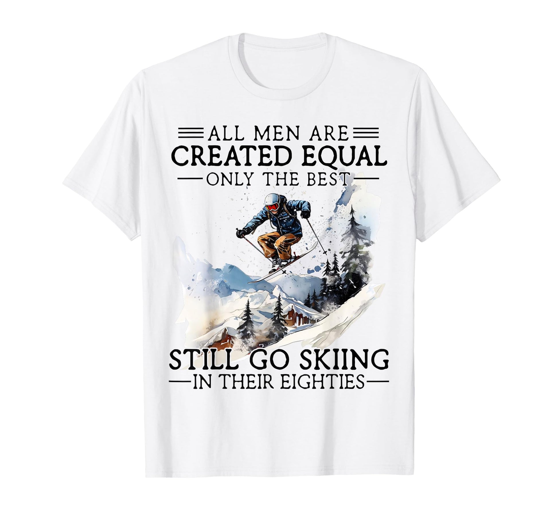 Best Still Go Skiing Their Eighties Gifts T-Shirt - Trendy Graphic Unisex - T-Shirt, Sweatshirt, Hoodie
