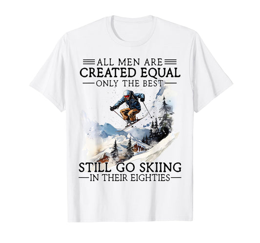 Best Still Go Skiing Their Eighties Gifts T-Shirt - Trendy Graphic Unisex - T-Shirt, Sweatshirt, Hoodie